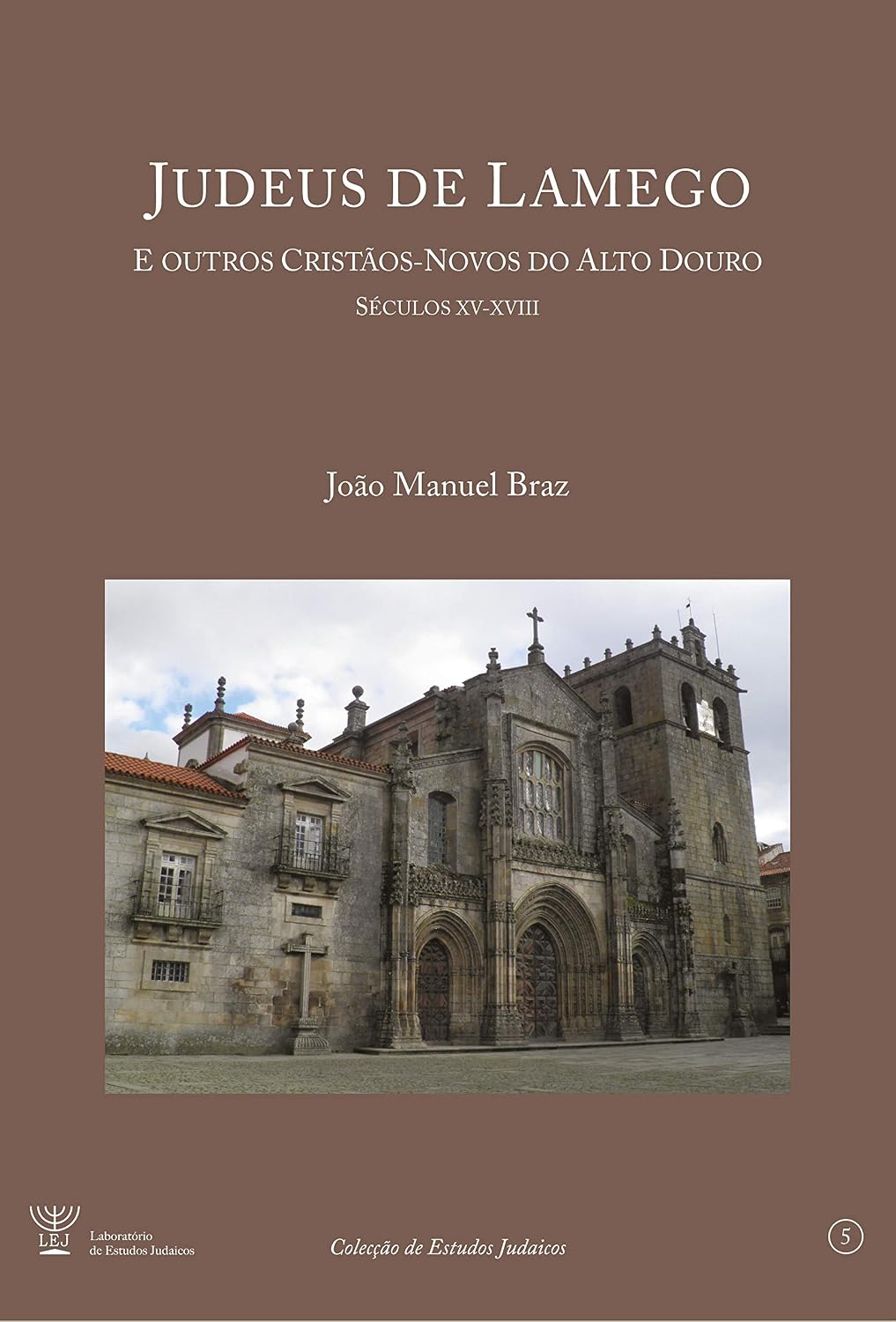 Judeus de Lamego: e outros cristãos-novos do Alto Douro [Séculos XV a XVIII] baixar livro de graça