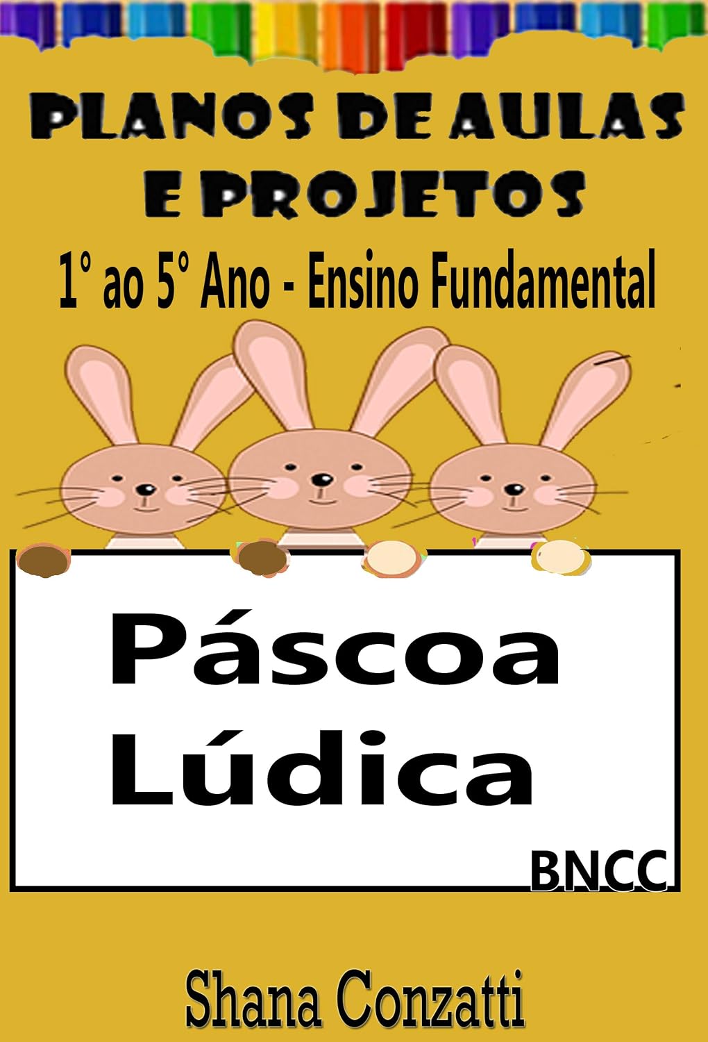 Páscoa Ensino Fundamental - Planos de Aulas BNCC (Projetos Pedagógicos - BNCC) baixar o livro de graça