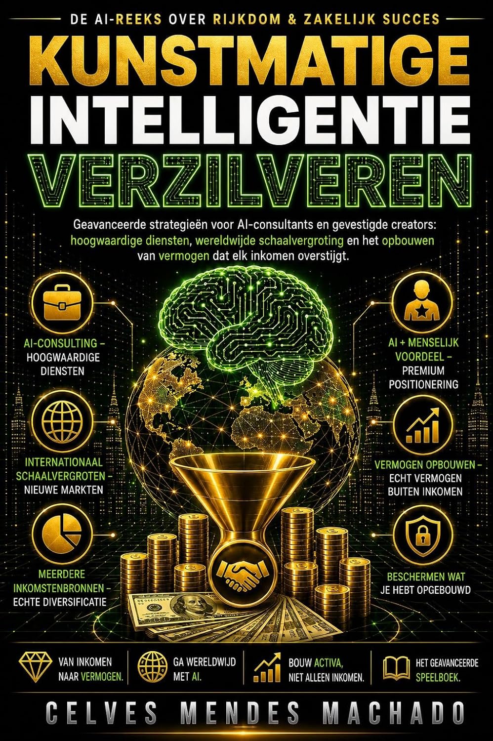 Kunstmatige Intelligentie Verzilveren: Geavanceerde Strategieën voor AI-Consultants — Hoge-Prijs-Diensten, Schalen Voorbij Jezelf, en Vermogen Bouwen dat... & Business Serie Book 5) (Dutch Edition) baixar o livro de graça
