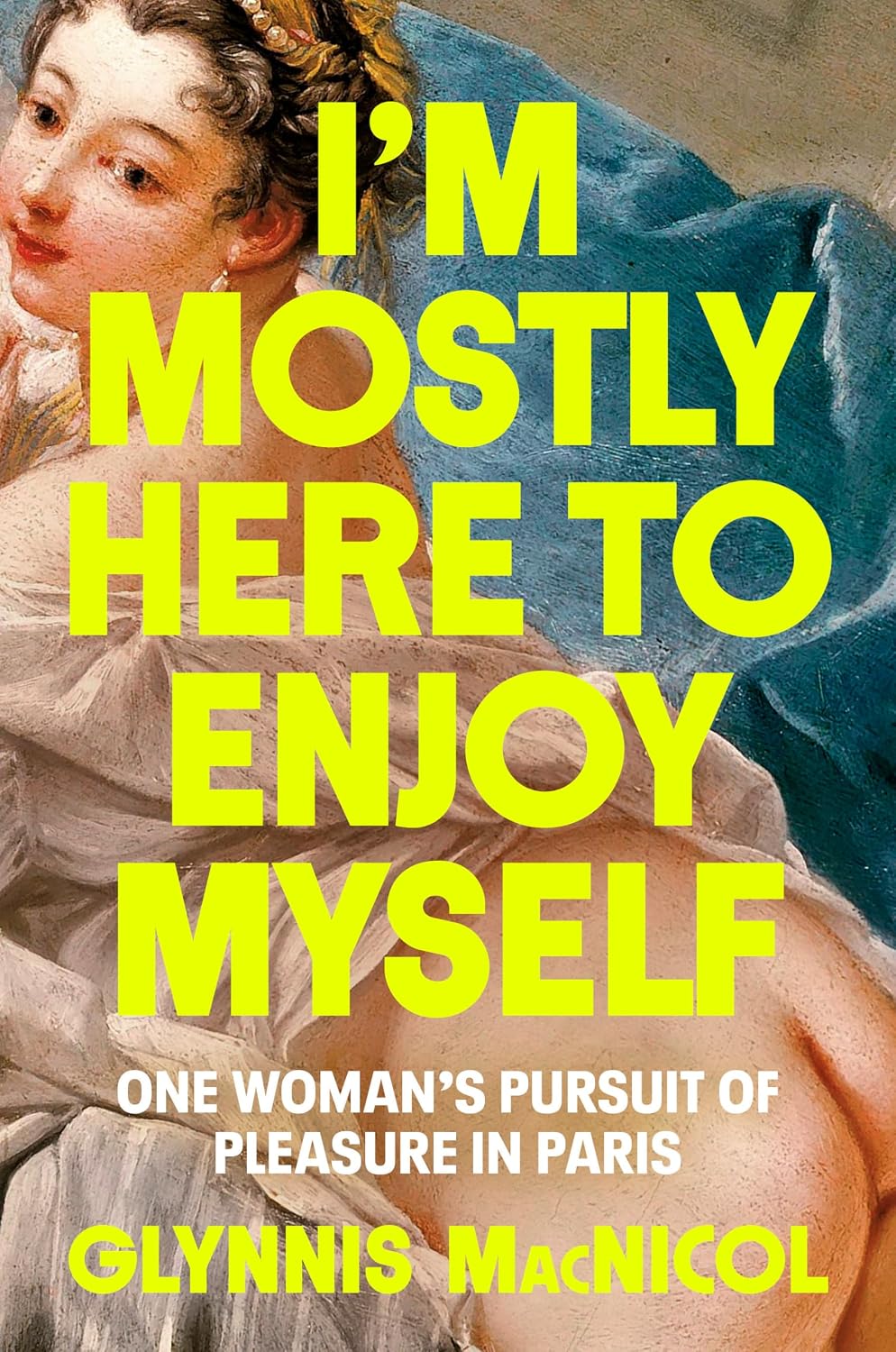 capítulo por capítulo baixar I'm Mostly Here to Enjoy Myself: One Woman's Pursuit of Pleasure in Paris