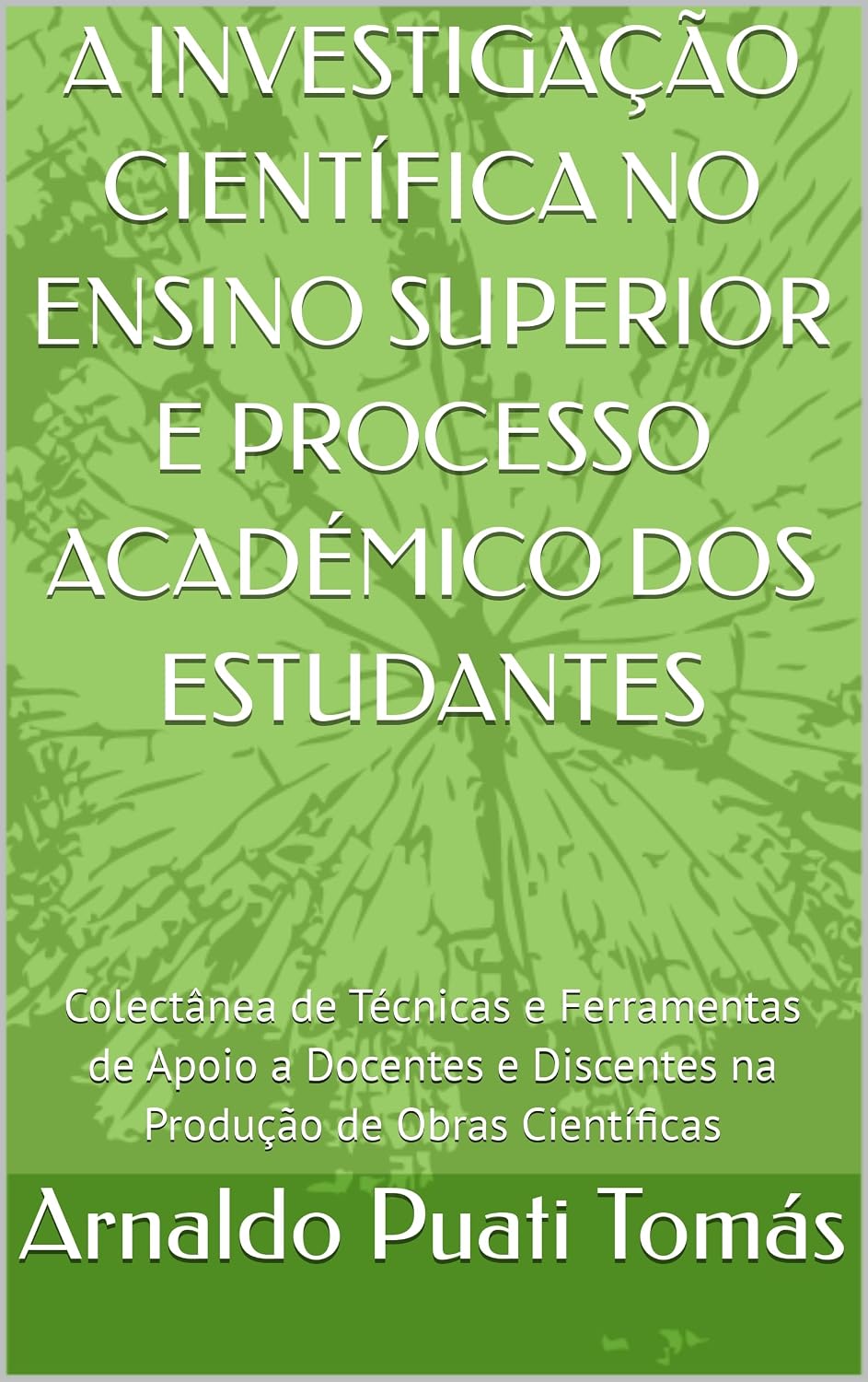 ler totalmente A INVESTIGAÇÃO CIENTÍFICA NO ENSINO SUPERIOR E PROCESSO ACADÉMICO DOS ESTUDANTES: Colectânea de Técnicas e Ferramentas de Apoio a Docentes e Discentes... (Edições Académicas Arnaldo Puati Tomás)