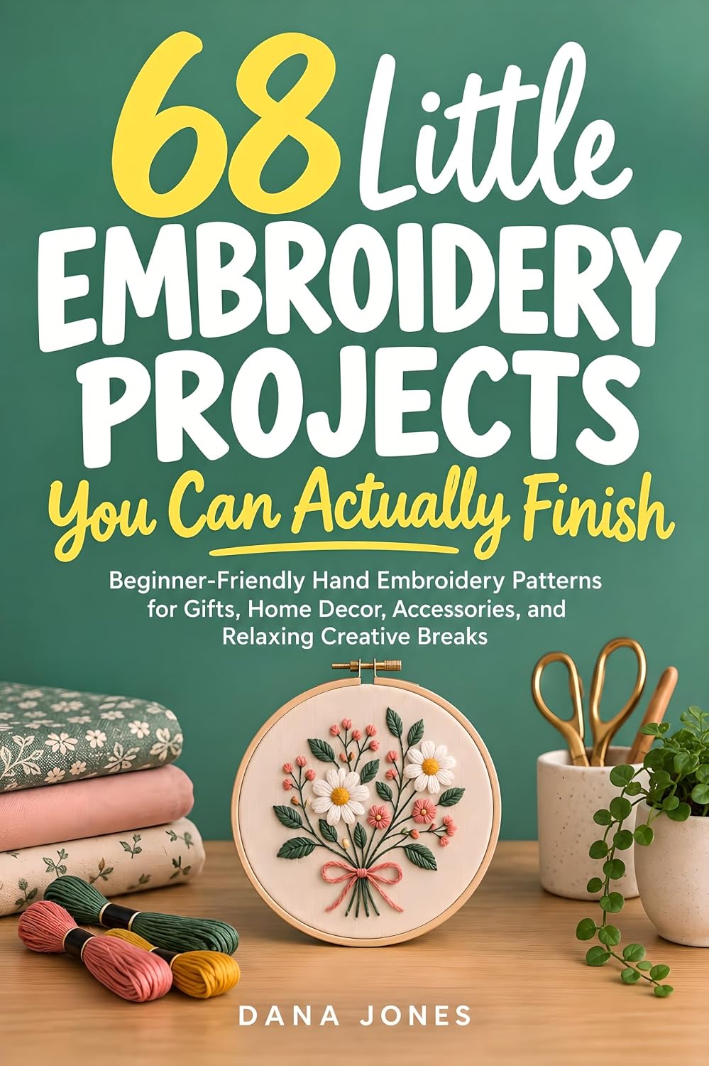 68 Little Embroidery Projects You Can Actually Finish: Beginner-Friendly Hand Embroidery Patterns for Gifts, Home Decor, Accessories, and Relaxing Creative Breaks (English Edition) baixar o livro de graça