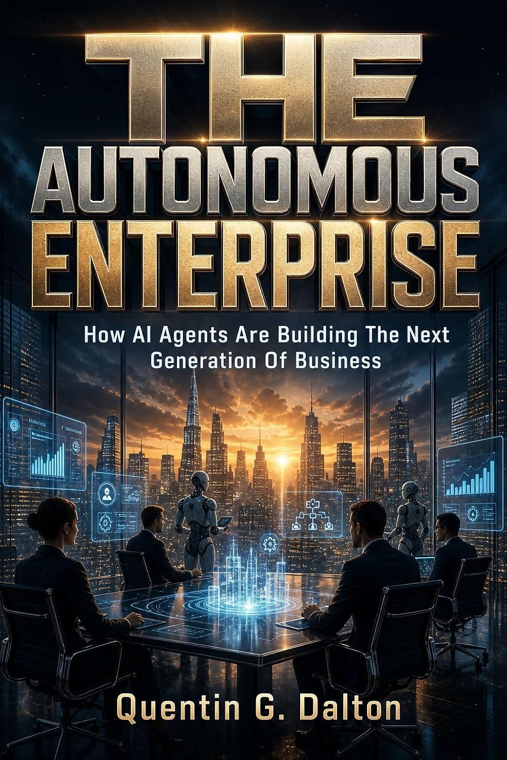 ler totalmente The Autonomous Enterprise: How AI Agents Are Building the Next Generation of Business (English Edition)