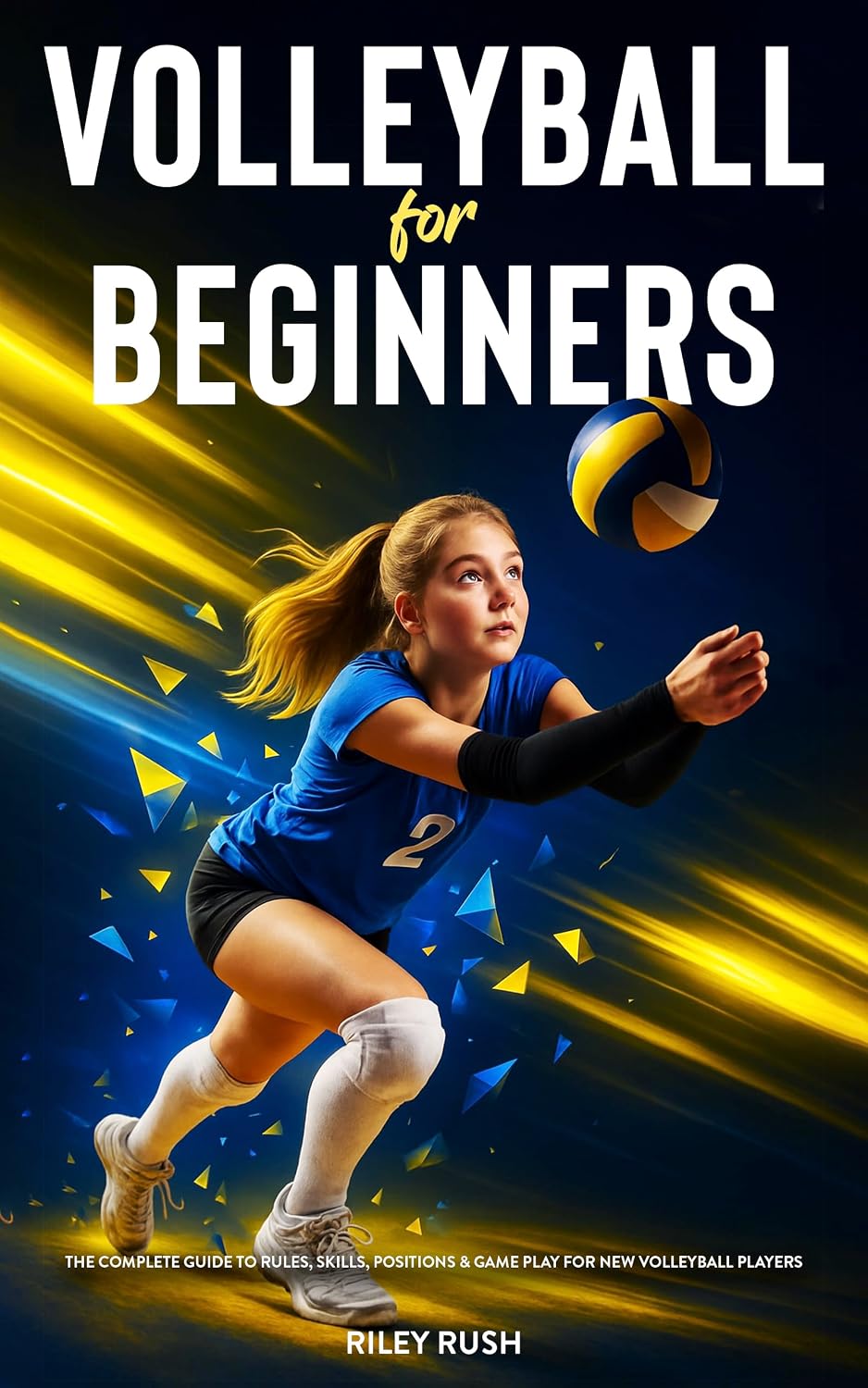 Volleyball for Beginners - The Complete Guide to Rules, Skills, Positions and Game Play for New Volleyball Players (English Edition) baixar livro de graça
