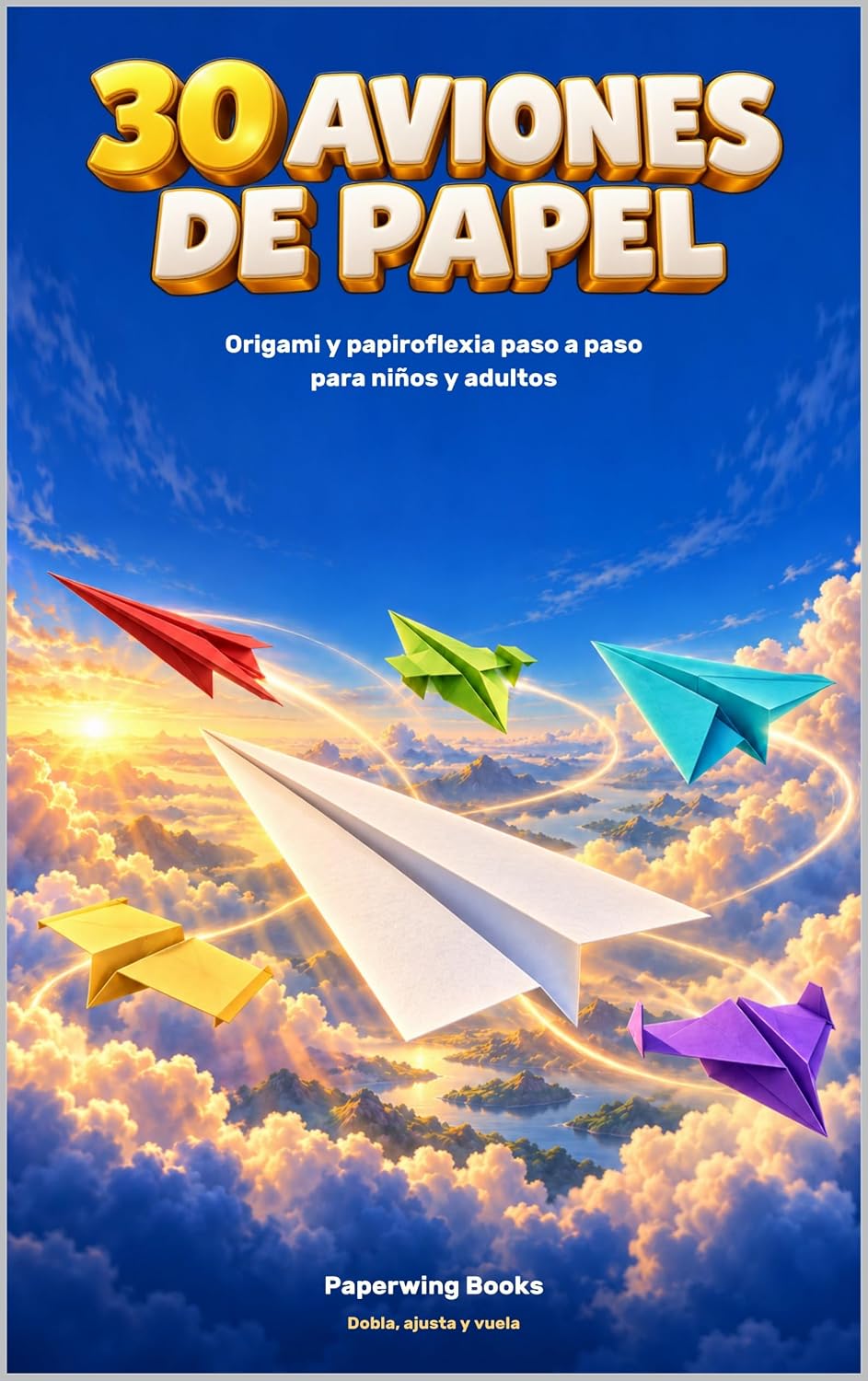 ler totalmente 30 Aviones de Papel - Entretenimiento Para todas las Edades - Un Pasatiempo y Regalo Ideal: Origami y Papiroflexia - Paso a Paso -Estimula la Motricidad... entre Manos y Ojos (Spanish Edition)