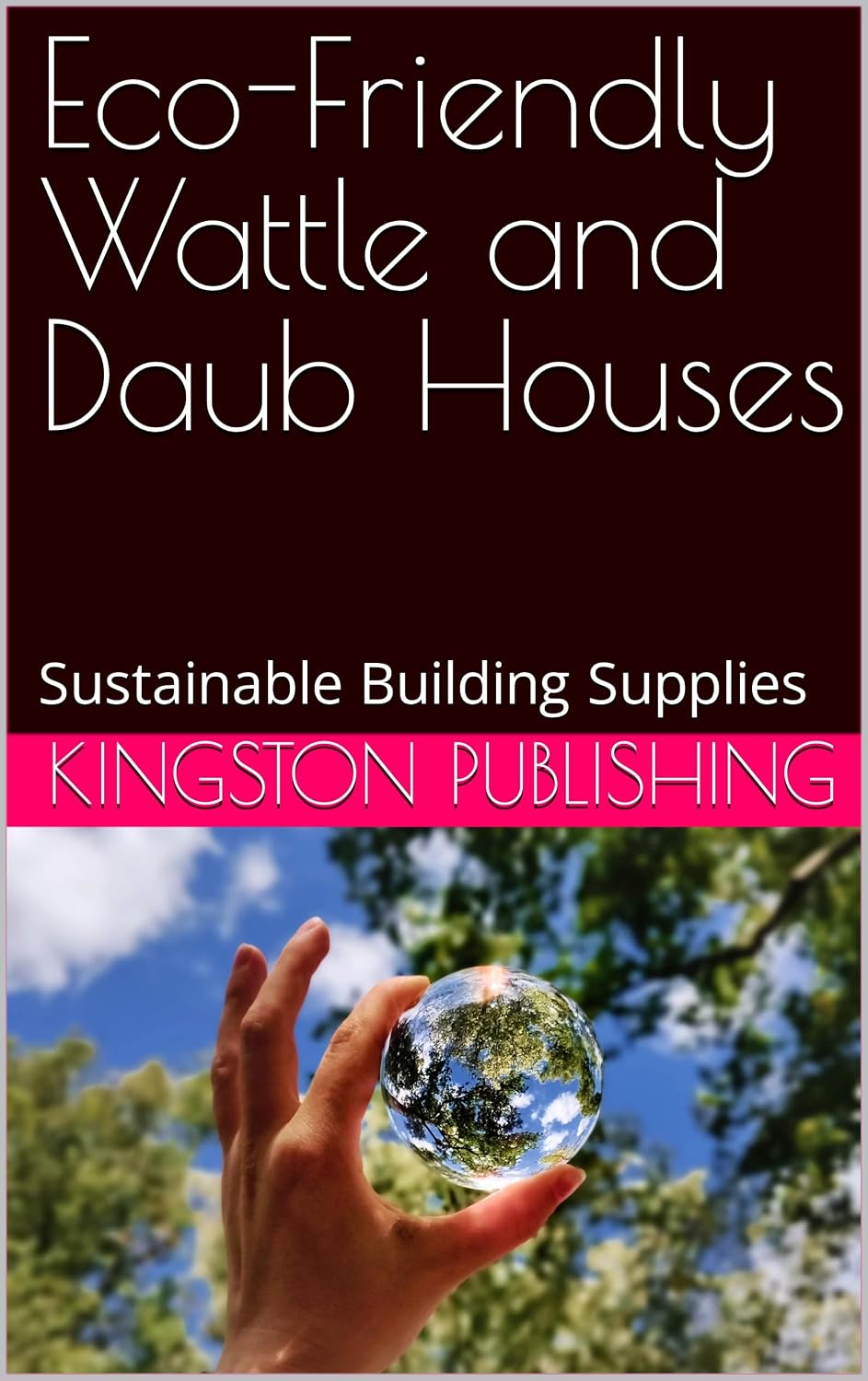 Eco-Friendly Wattle and Daub Houses: Sustainable Building Supplies (English Edition) baixar o livro de graça