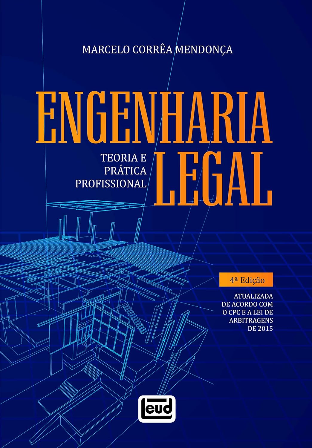 Engenharia Legal - Teoria E Prática Profissional - Atualizada De Acordo Com O Cpc E A Lei De Arbitragens De 2015 - 4a. Edição baixar o livro de graça