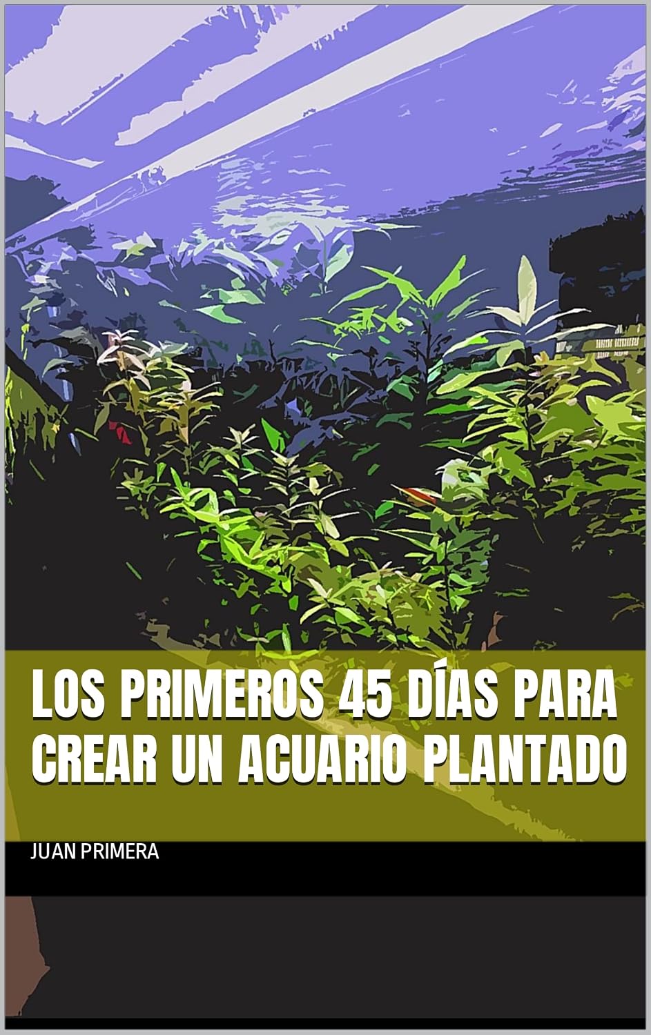 Los primeros 45 días para crear un acuario plantado (Spanish Edition) baixar livro de graça
