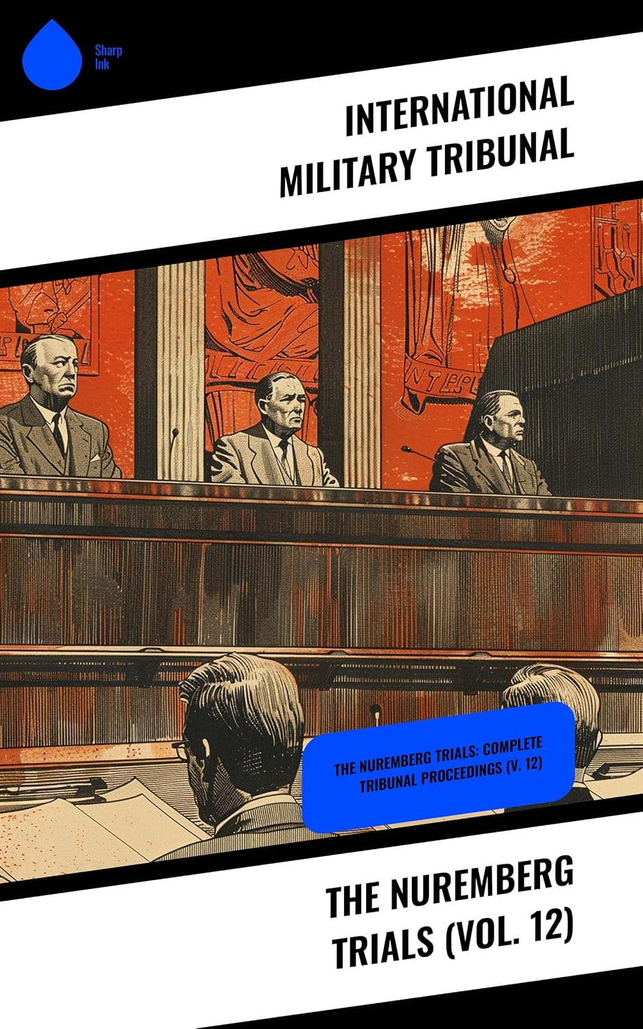 capítulo por capítulo baixar The Nuremberg Trials (Vol. 12): The Nuremberg Trials: Complete Tribunal Proceedings (V. 12) (English Edition)