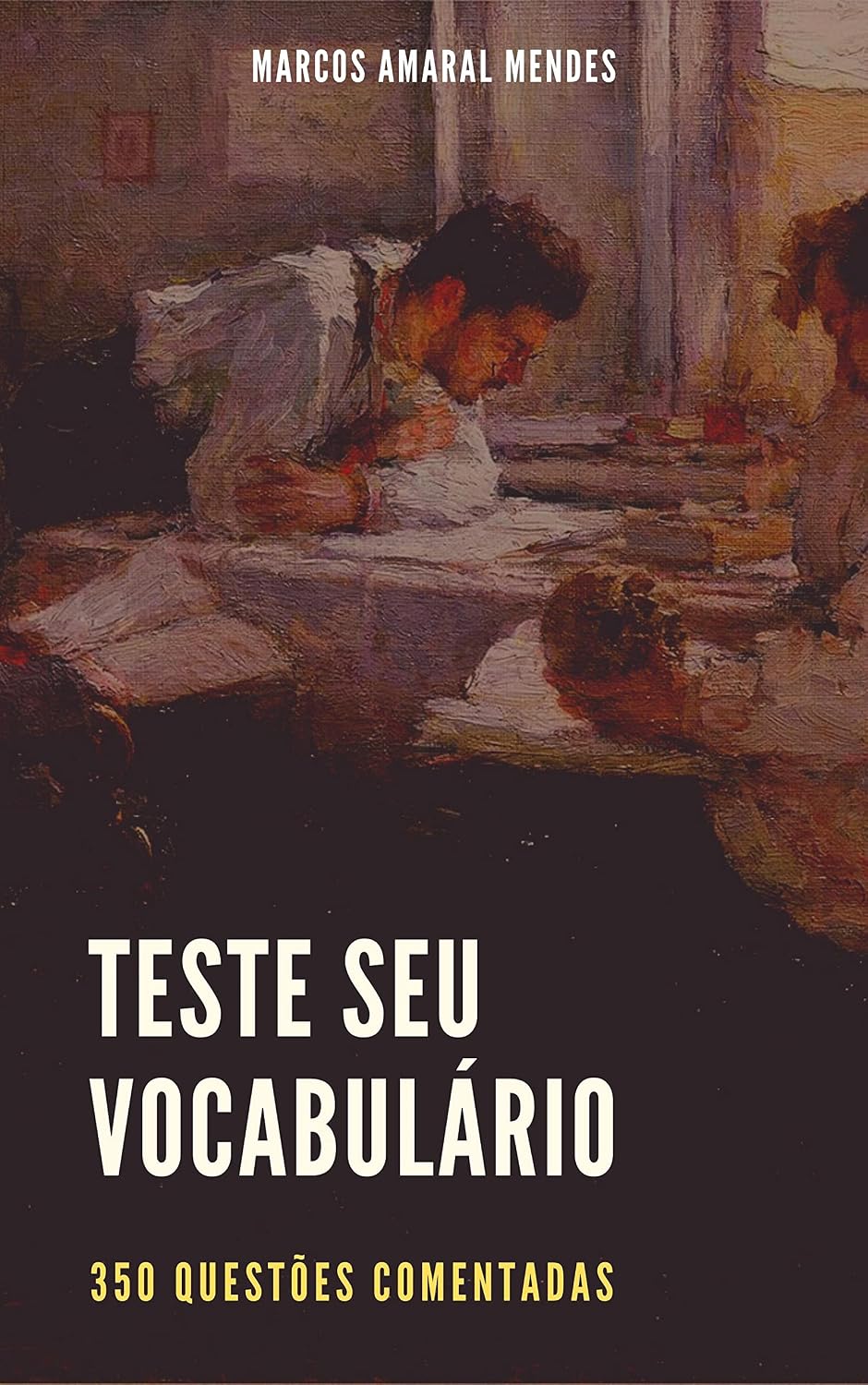 Teste Seu Vocabulário: 350 Questões Comentadas