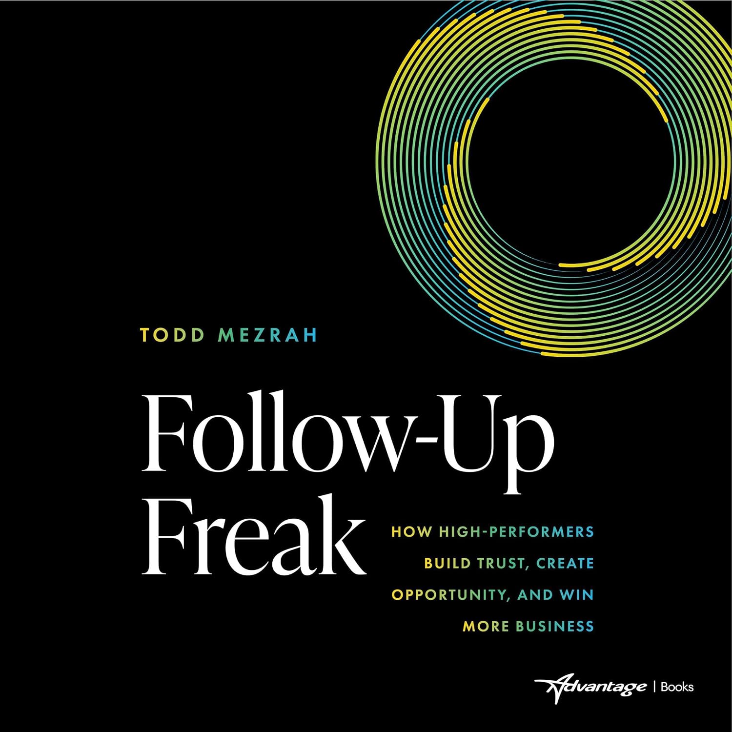capítulo por capítulo baixar Follow-Up Freak: How High-Performers Build Trust, Create Opportunity, and Win More Business