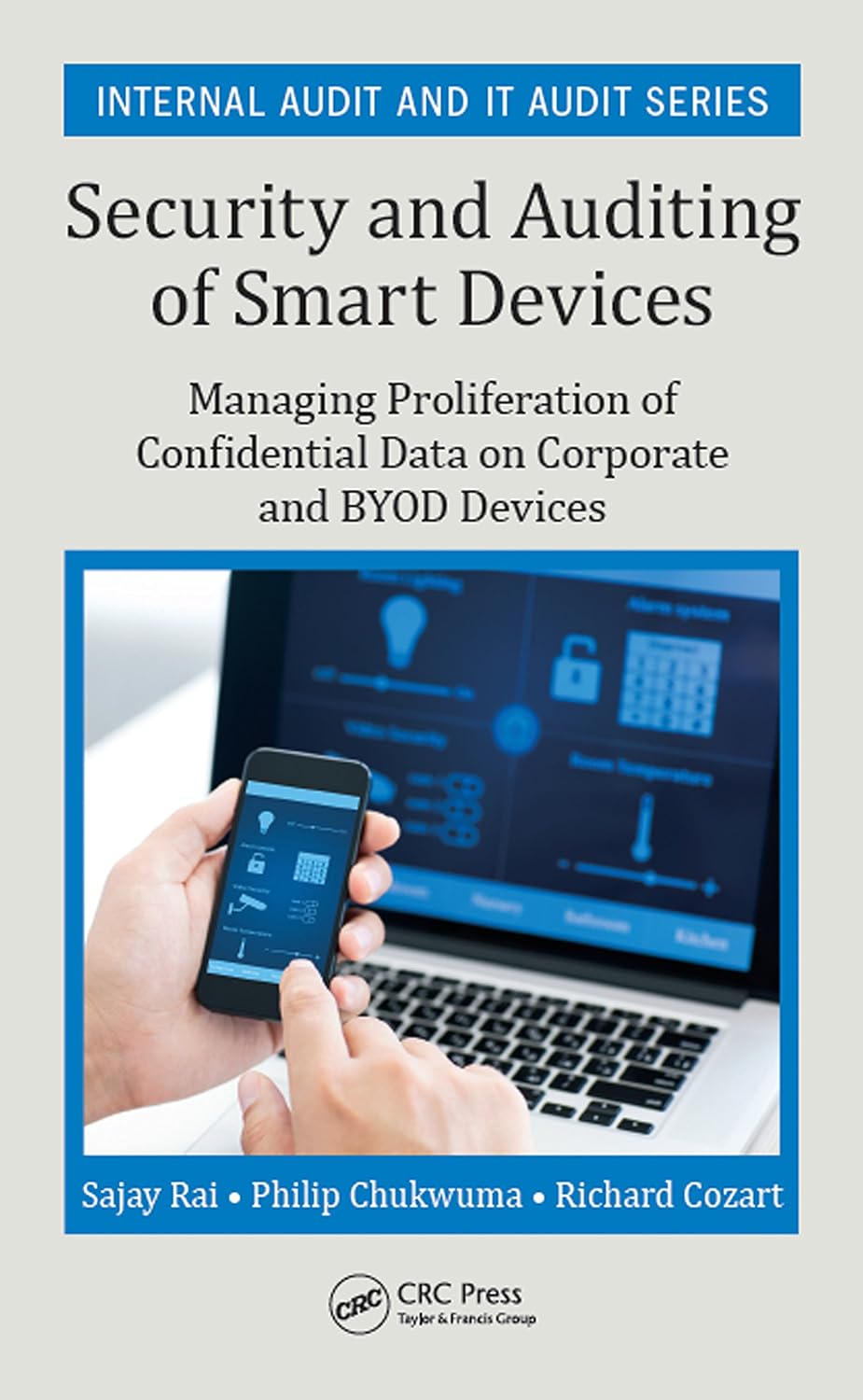 ler totalmente Security and Auditing of Smart Devices: Managing Proliferation of Confidential Data on Corporate and BYOD Devices (Security, Audit and Leadership Series) (English Edition)