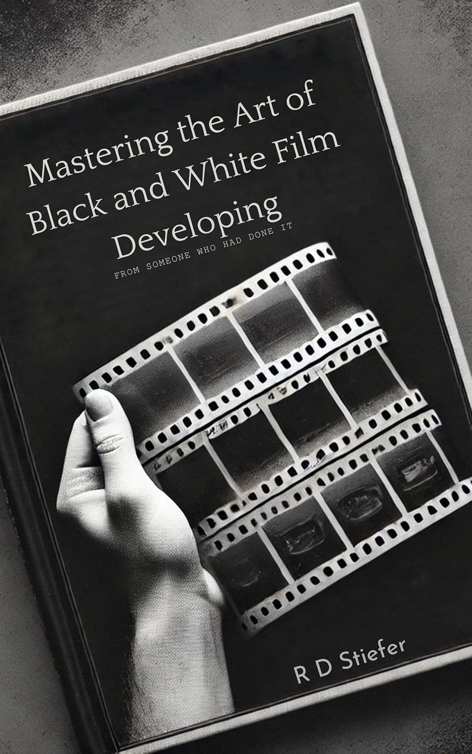 ler totalmente Mastering The Art of Black and White Film Developing: From Someone Who Has Done It (English Edition)