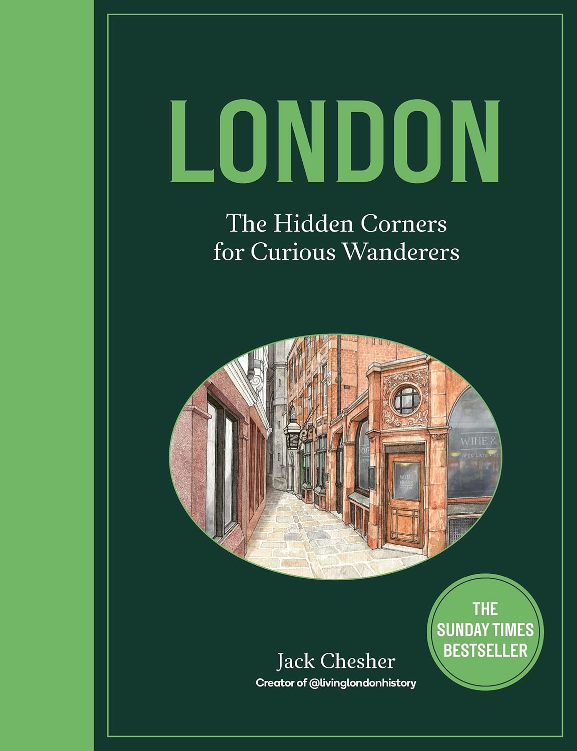 London: The Hidden Corners for Curious Wanderers: The Sunday Times Bestseller baixar livro de graça