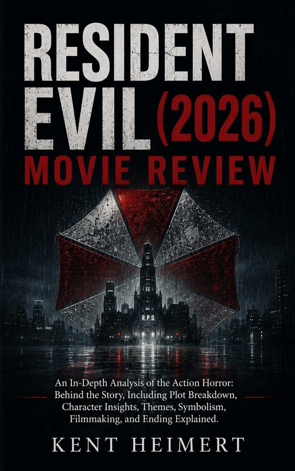 Resident Evil (2026) Movie Review: An In-Depth Analysis of the Action Horror: Behind the Story, Including Plot Breakdown, Character Insights, Themes, Symbolism,... and Ending Explained (English Edition) baixar livro de graça