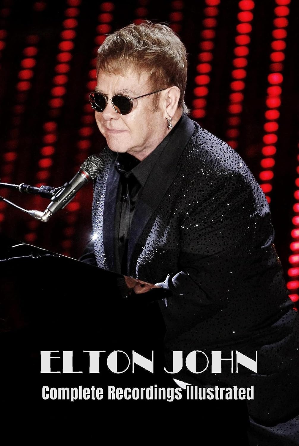 Elton John: Complete Recordings Illustrated (Essential Discographies Book 275) (English Edition) baixar o livro de graça