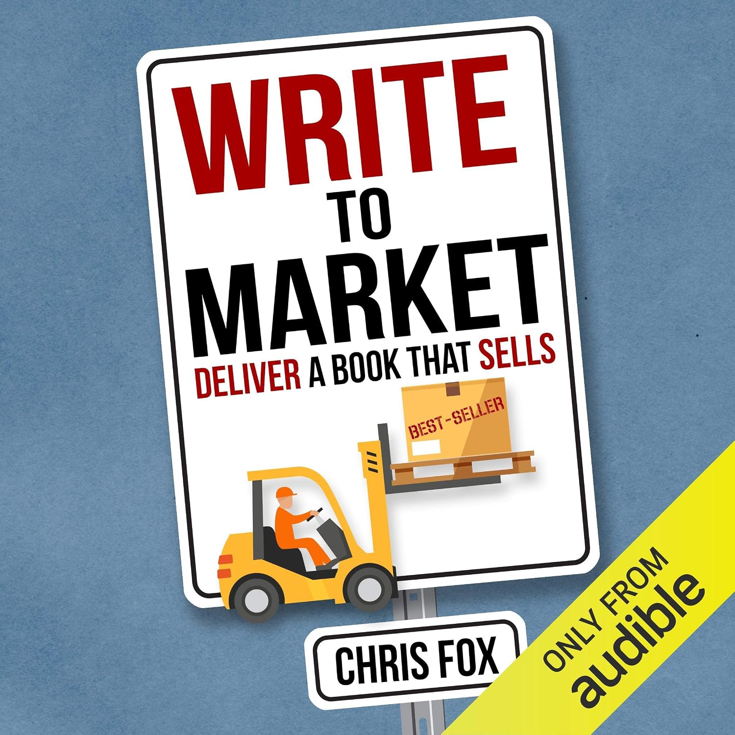 Write to Market: Deliver a Book That Sells: Write Faster, Write Smarter 3