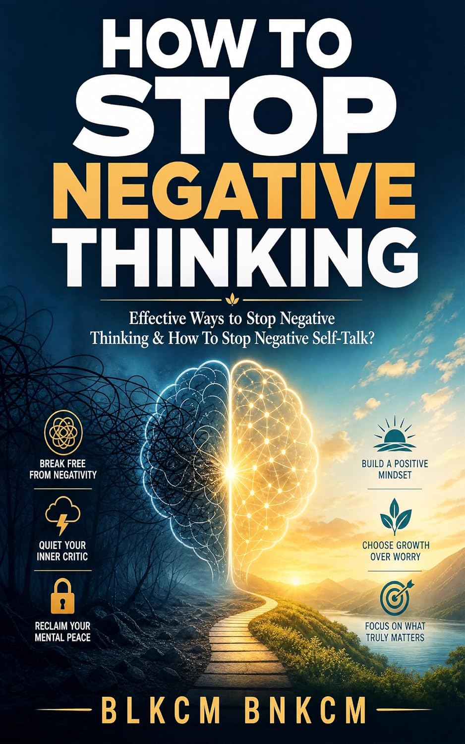 How to Stop Negative Thinking: Effective Ways to Stop Negative Thinking, How To Stop Negative Self-Talk? (The Stress & Emotional Wellness Series) (English Edition) baixar o livro de graça