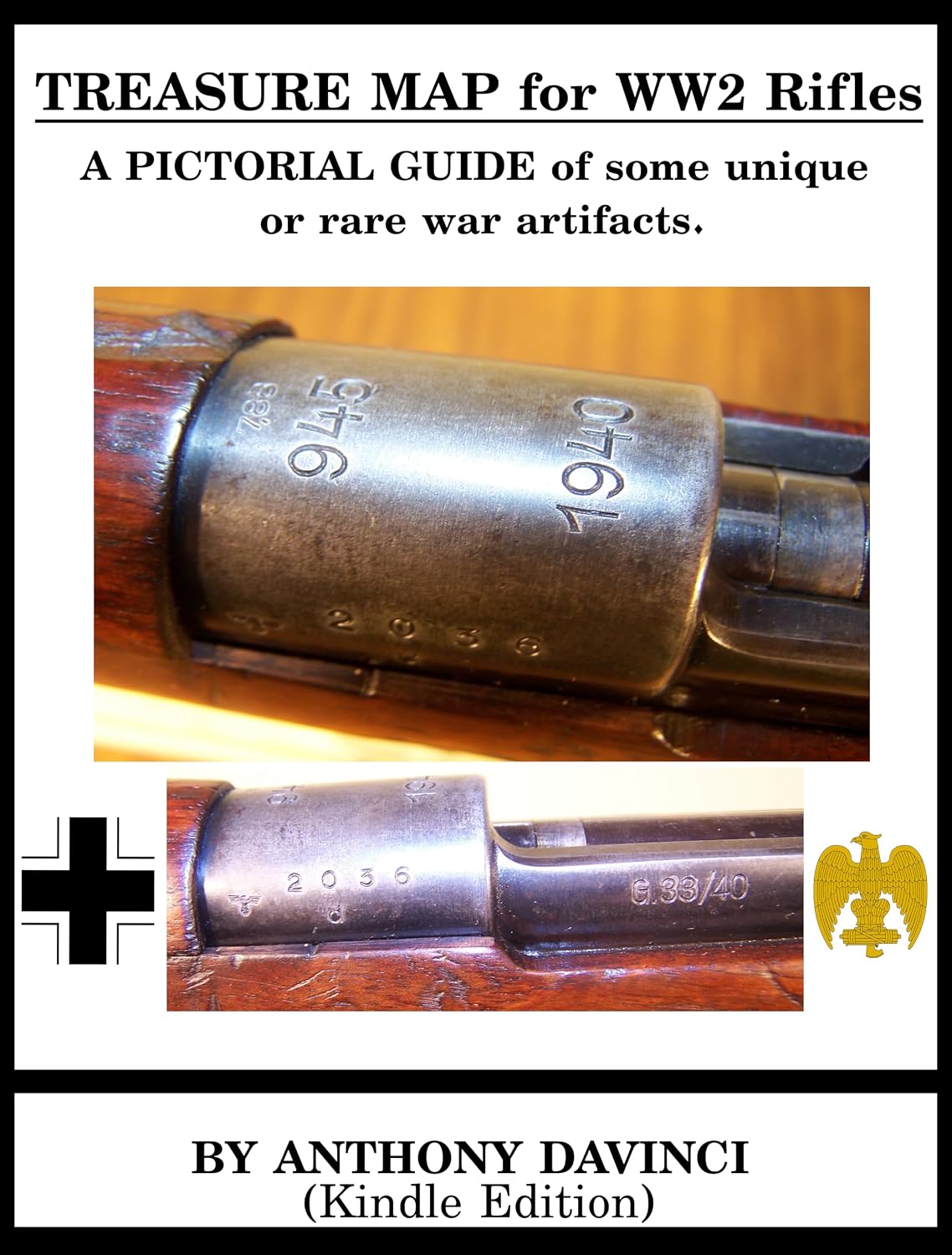 Treasure Map for WW2 Rifles: A Pictorial Guide of some Unique and Rare War Artifacts (Kindle Edition) (English Edition) baixar livro de graça