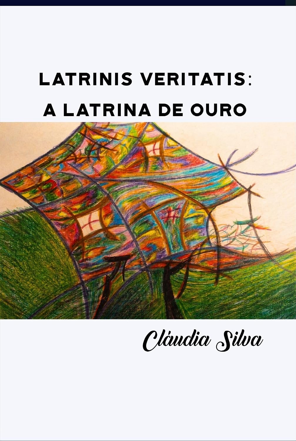 LATRINIS VERITATIS: A LATRINA DE OURO baixar livro de graça