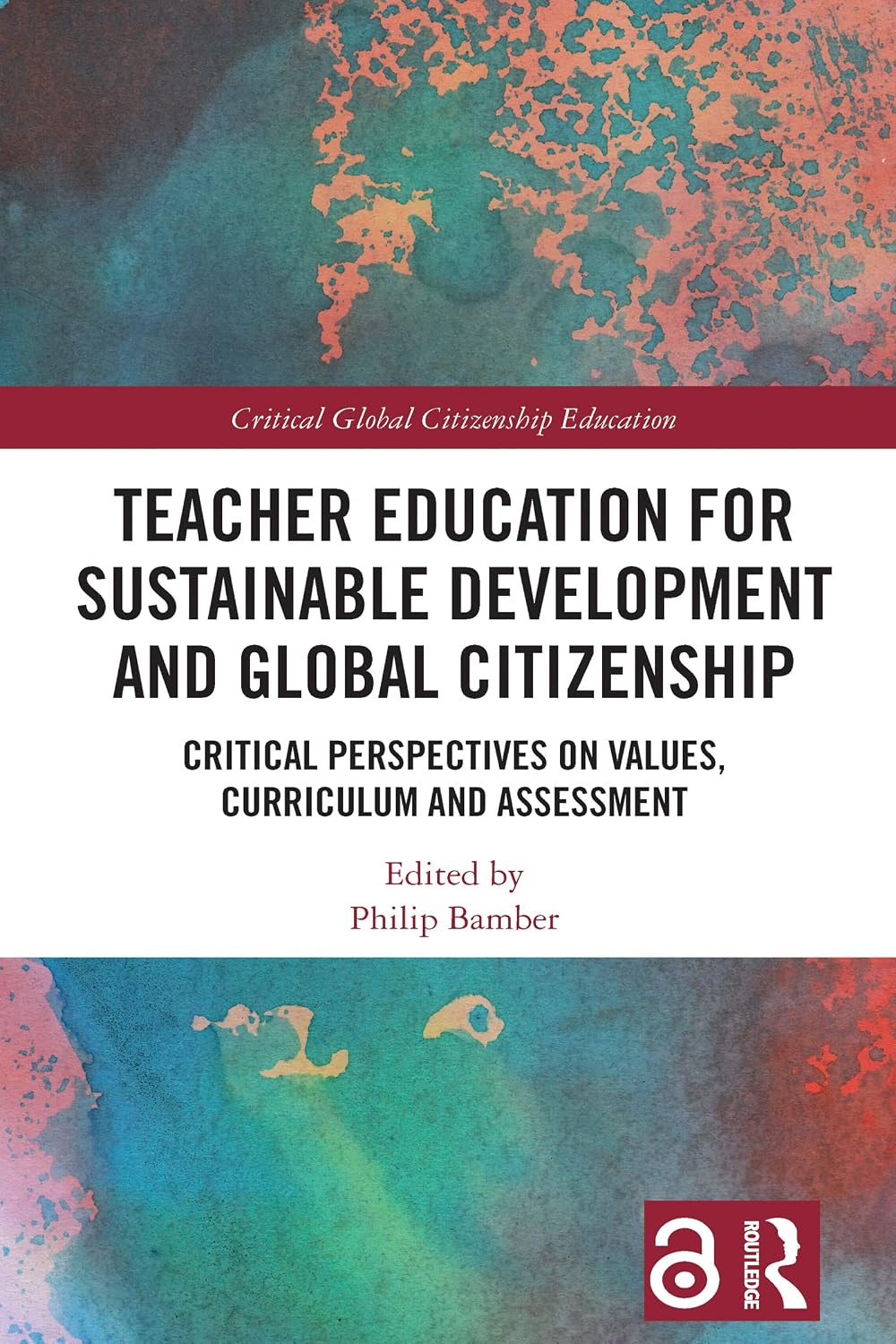 ler totalmente Teacher Education for Sustainable Development and Global Citizenship: Critical Perspectives on Values, Curriculum and Assessment (Critical Global Citizenship Education) (English Edition)