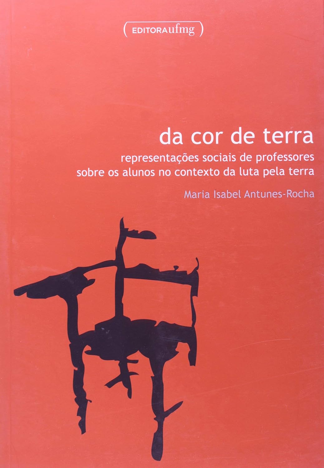 Da cor de Terra: Representações Sociais de Professores Sobre os Alunos no Contexto da Luta Pela Terra baixar o livro de graça