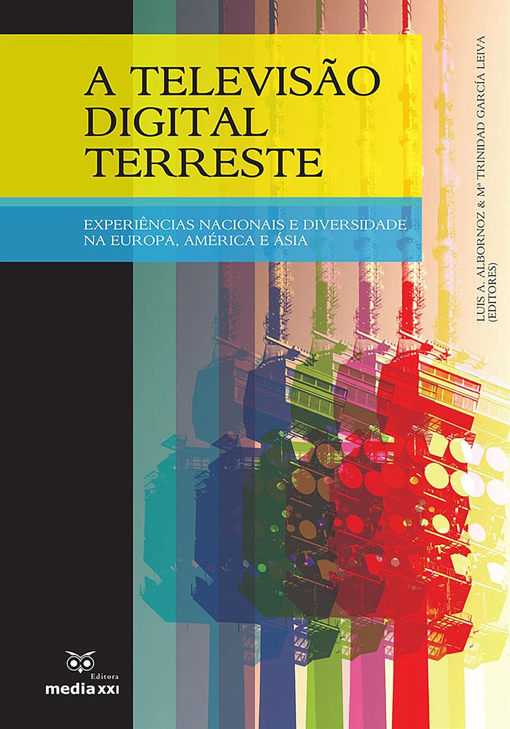 ler totalmente A Televisão Digital Terrestre: experiências nacionais e diversidade na Europa, América e Ásia