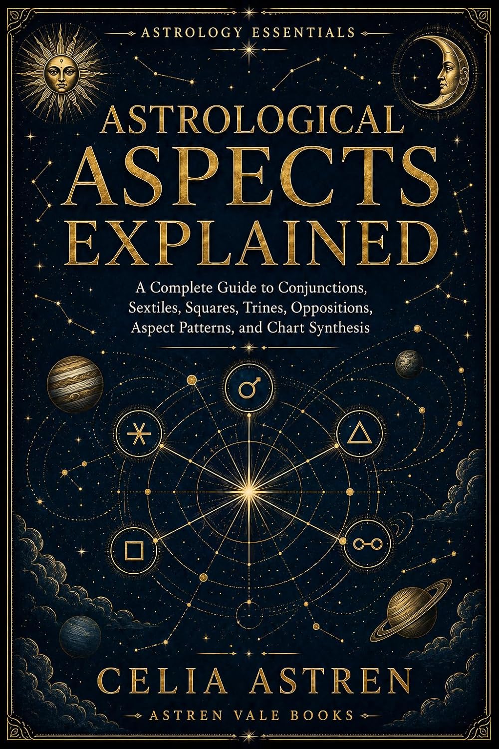 ler totalmente Astrological Aspects Explained: A Complete Guide to Conjunctions, Sextiles, Squares, Trines, Oppositions, Aspect Patterns, and Chart Synthesis (ASTROLOGY ESSENTIALS Book 3) (English Edition)