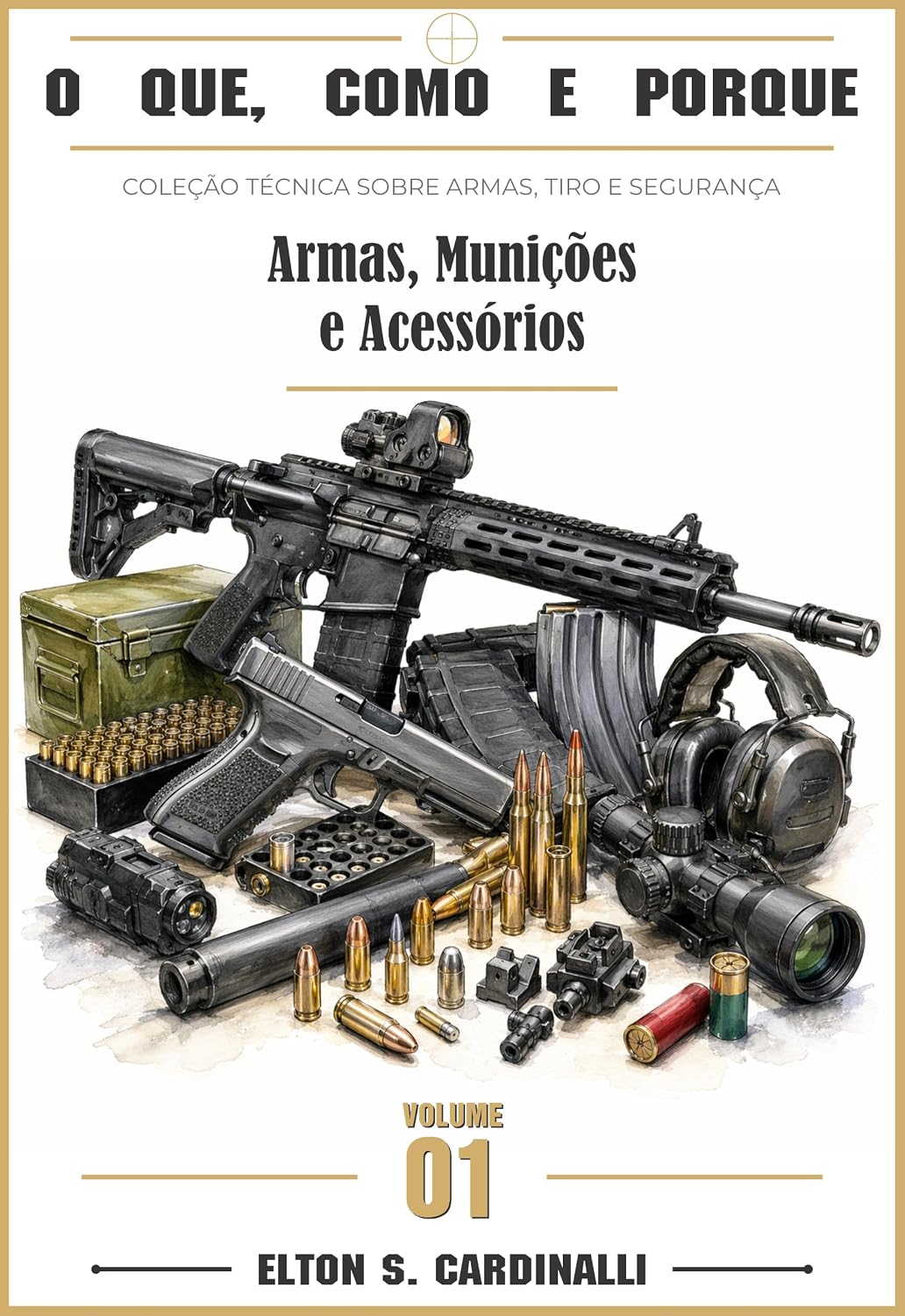 O que, como e porque: Armas, munições e acessórios baixar o livro de graça