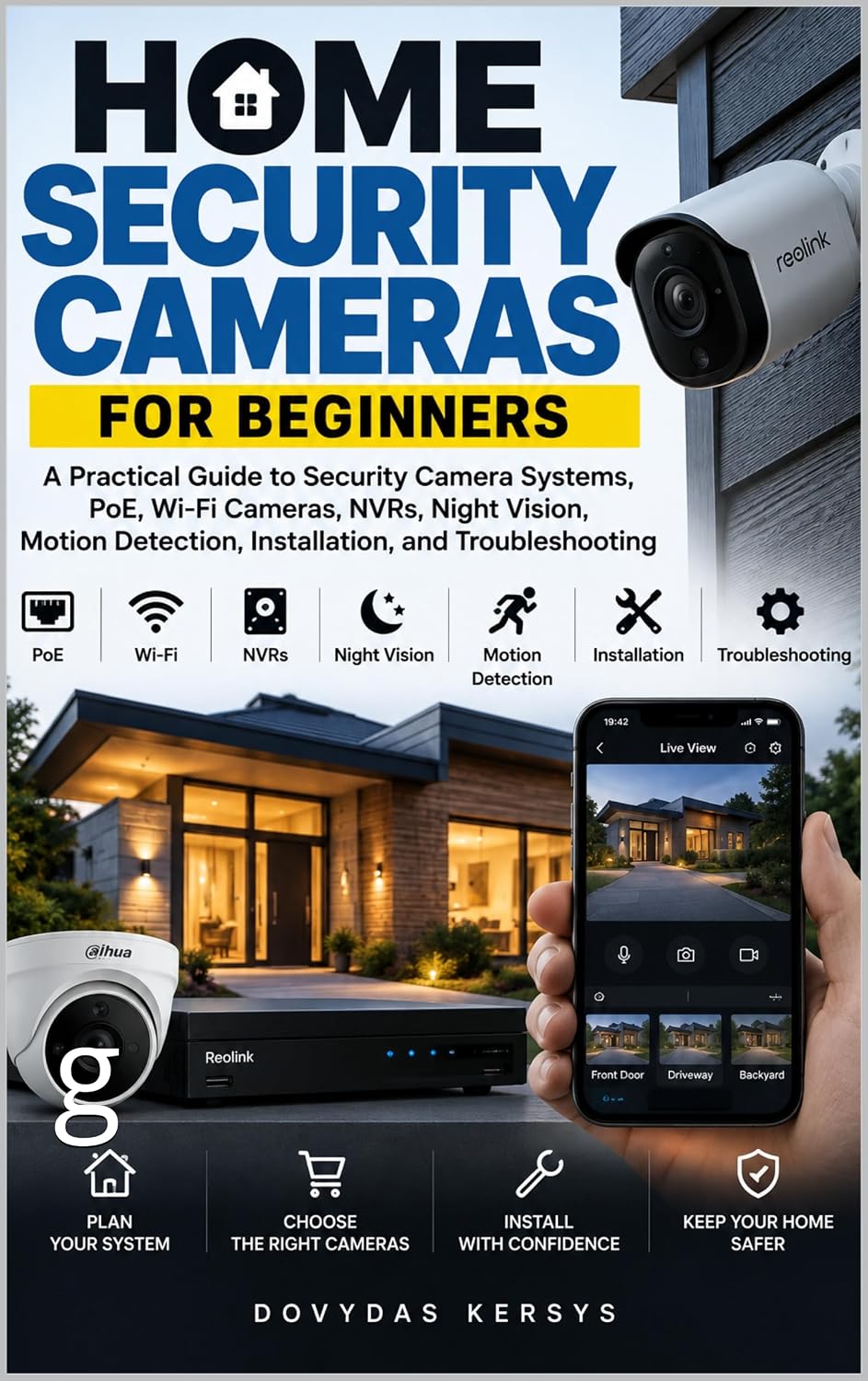 Home Security Cameras for Beginners: A Practical Guide to PoE, Wi-Fi, NVRs, Storage, Night Vision, Motion Detection, Installation, Security, and Troubleshooting (English Edition) baixar livro de graça