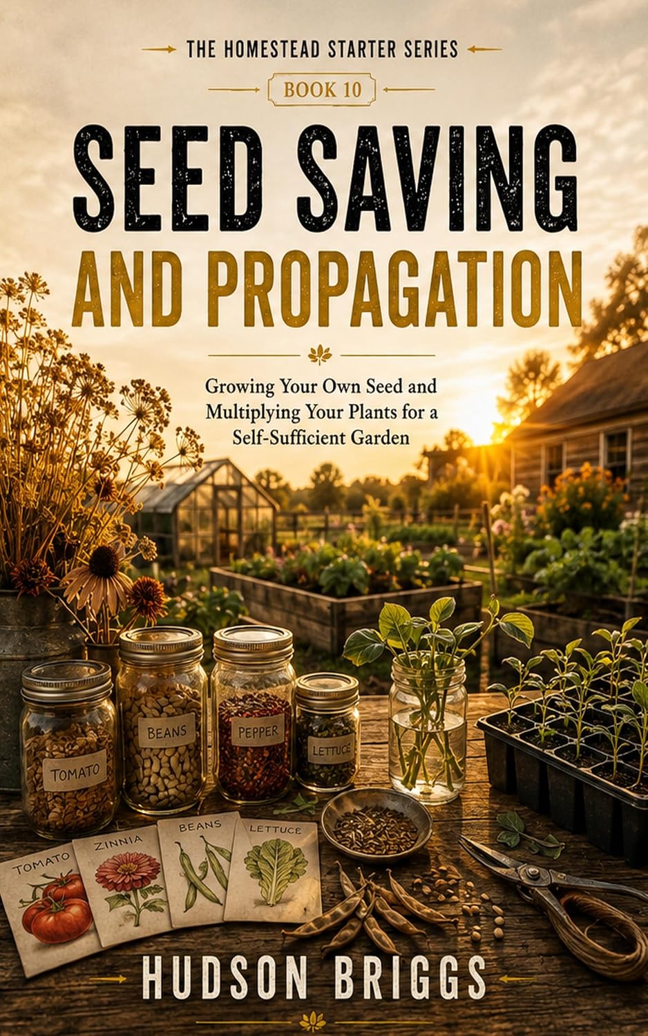 ler totalmente Seed Saving and Propagation: Growing Your Own Seed and Multiplying Your Plants for a Self-Sufficient Garden (The Homestead Starter Series Book 10) (English Edition)
