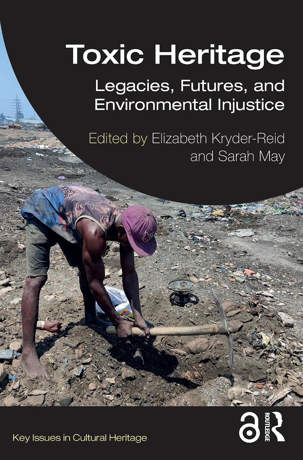 ler totalmente Toxic Heritage: Legacies, Futures, and Environmental Injustice (Key Issues in Cultural Heritage) (English Edition)