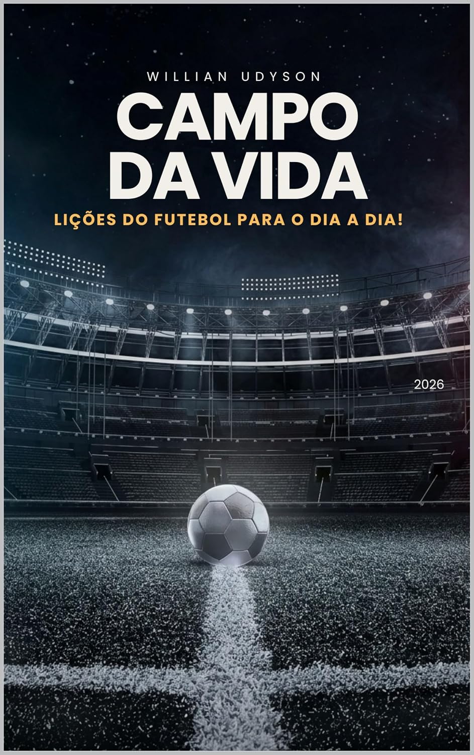 ler totalmente Campo da Vida: Lições do futebol para o dia a dia!