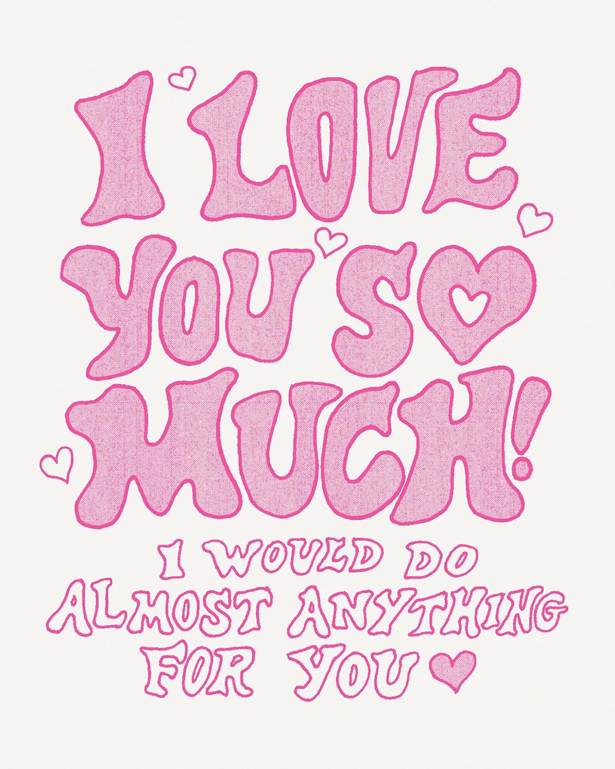 ler totalmente Humor Us Greeting Cards: Love - I love you so much! I would do almost anything for you. (Pack of 6)