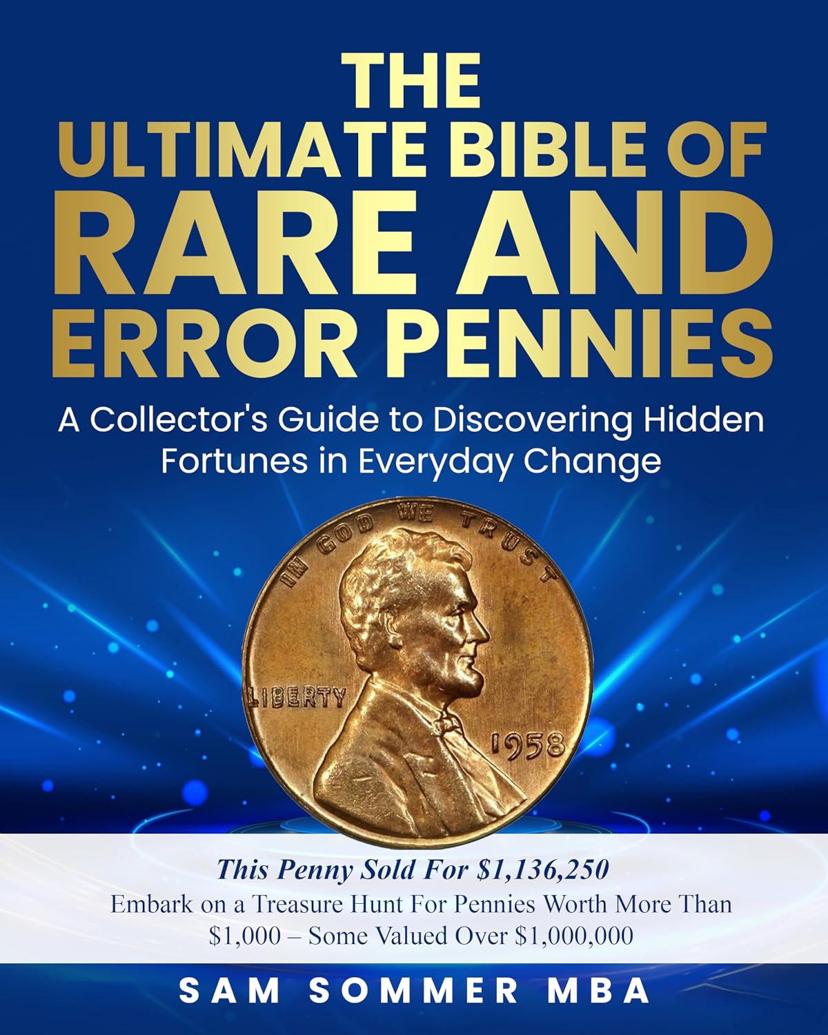 The Ultimate Bible of Rare and Error Pennies: Embark on a Treasure Hunt For Pennies Worth More Than $1,000 - Some Valued Over $1,000,000 (English Edition) baixar livro de graça