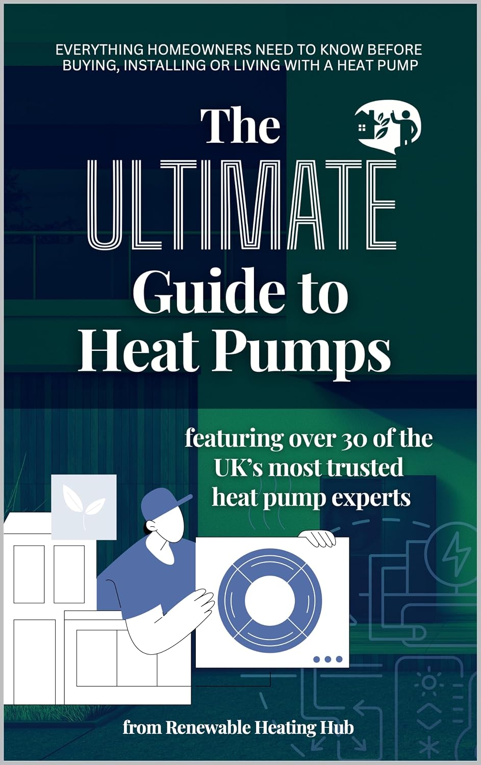 The Ultimate Guide to Heat Pumps: Britain’s best installers and experts tell you exactly what to watch for and what to ask. (English Edition) baixar livro de graça