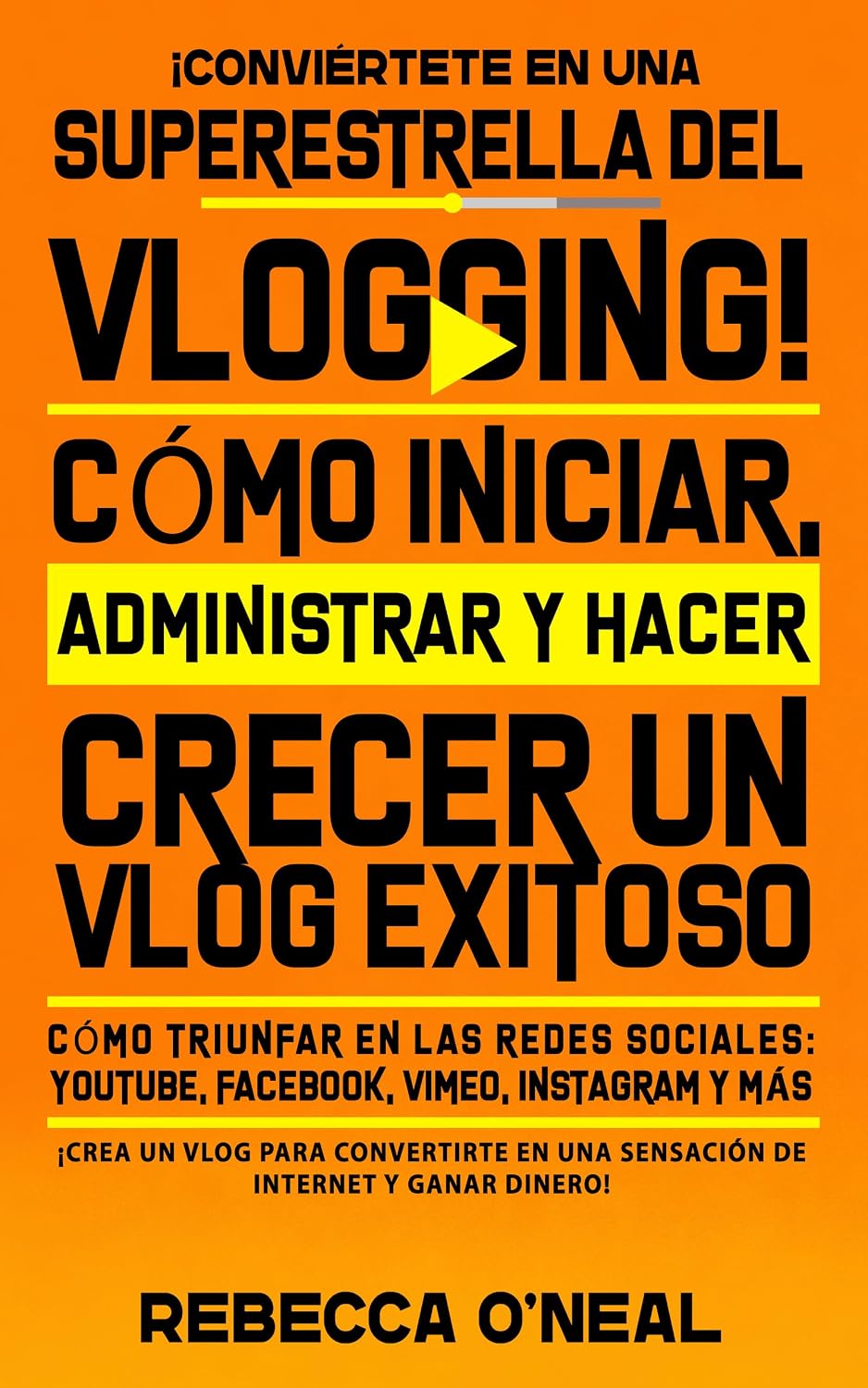 ¡Conviértete En Una Superestrella Del Vlogging!: Cómo iniciar, administrar y hacer crecer un vlog exitoso Cómo triunfar en las redes sociales: YouTube,... Vimeo, Instagram y más (Spanish Edition) baixar livro de graça