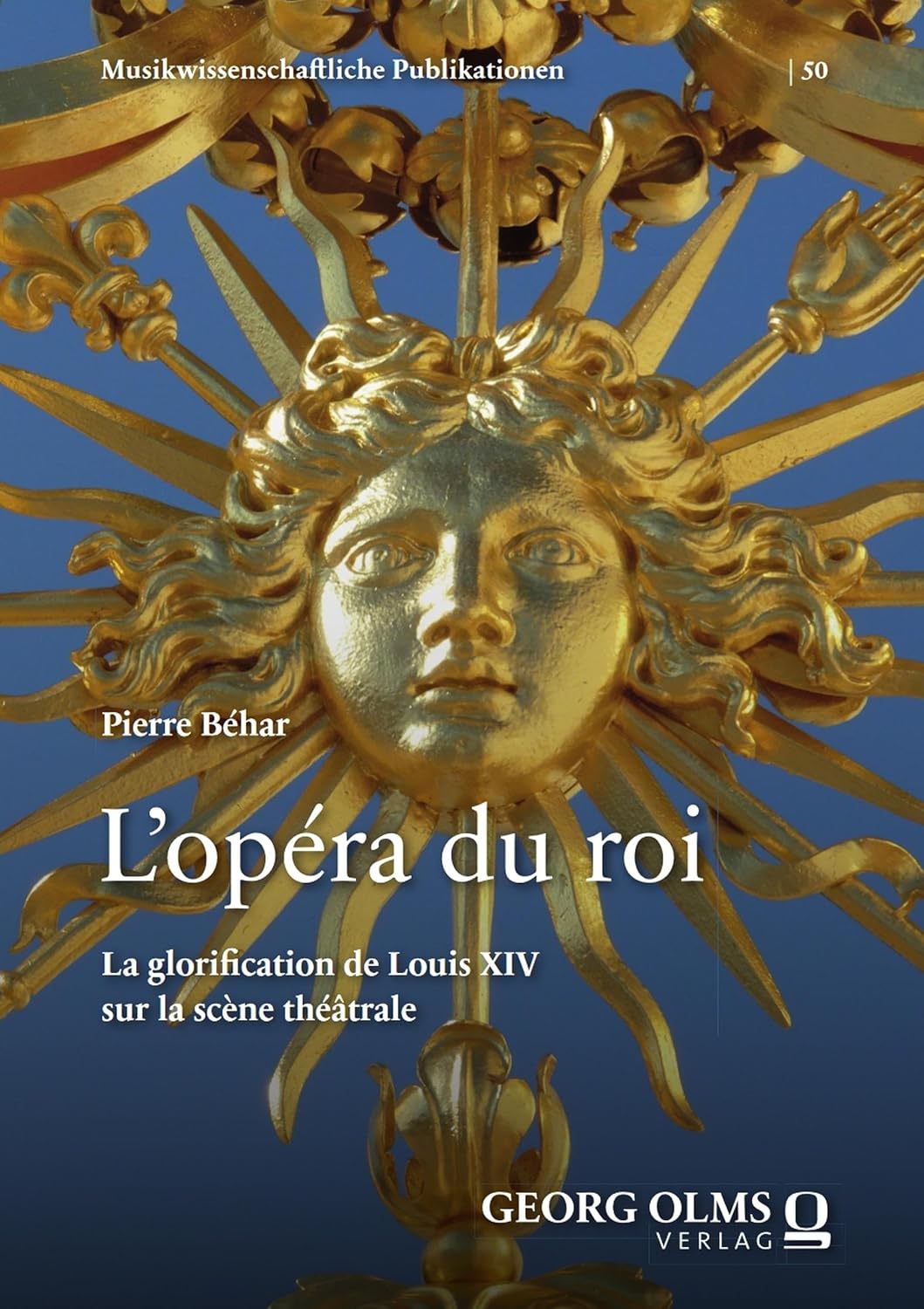 capítulo por capítulo baixar L’opéra du roi: La glorification de Louis XIV sur la scène théâtrale (Musikwissenschaftliche Publikationen 50) (German Edition)