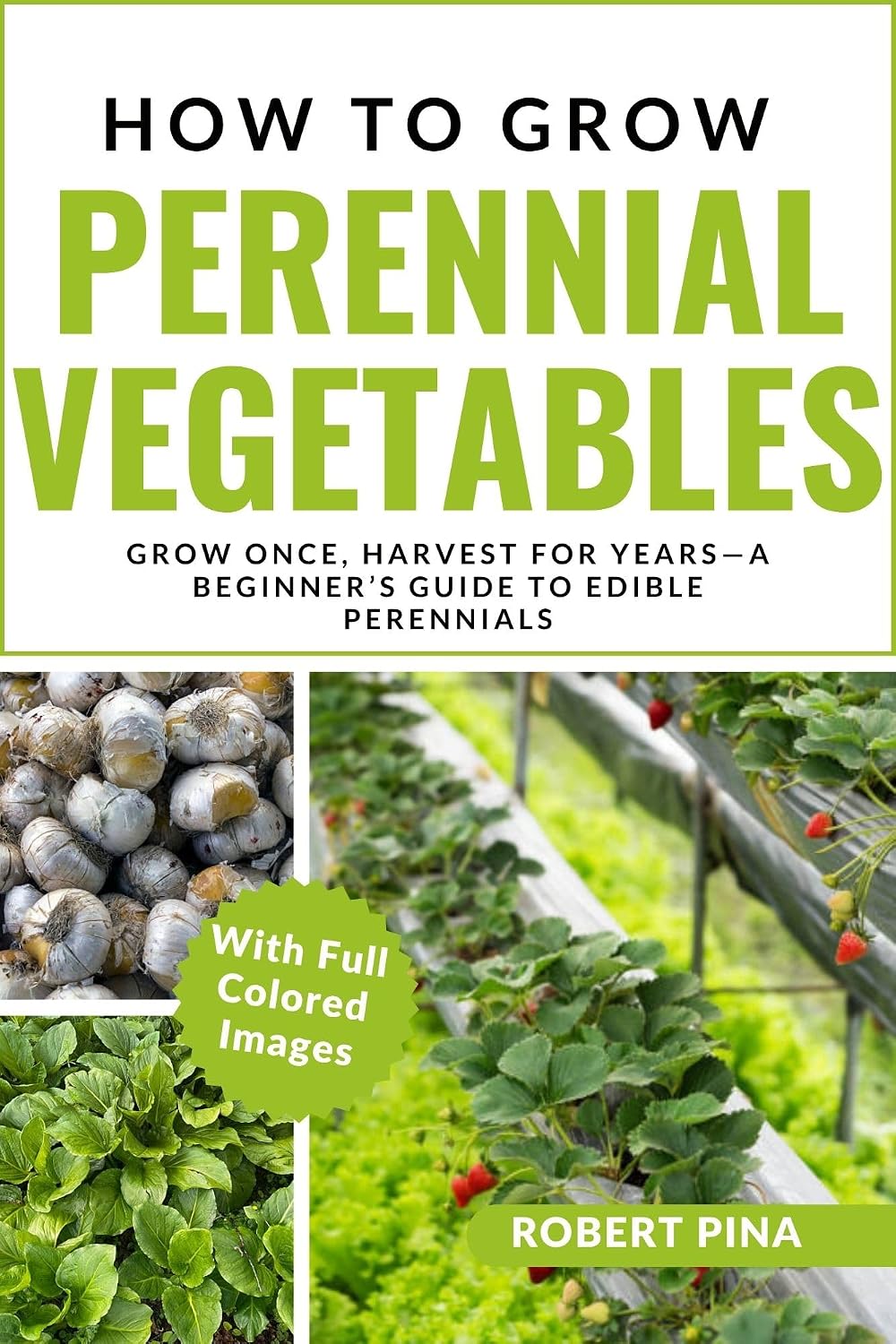 How To Grow Perennial Vegetables: Grow Once, Harvest for Years—A Beginner’s Guide to Edible Perennials (The Grower’s Handbook Series) (English Edition) baixar livro de graça