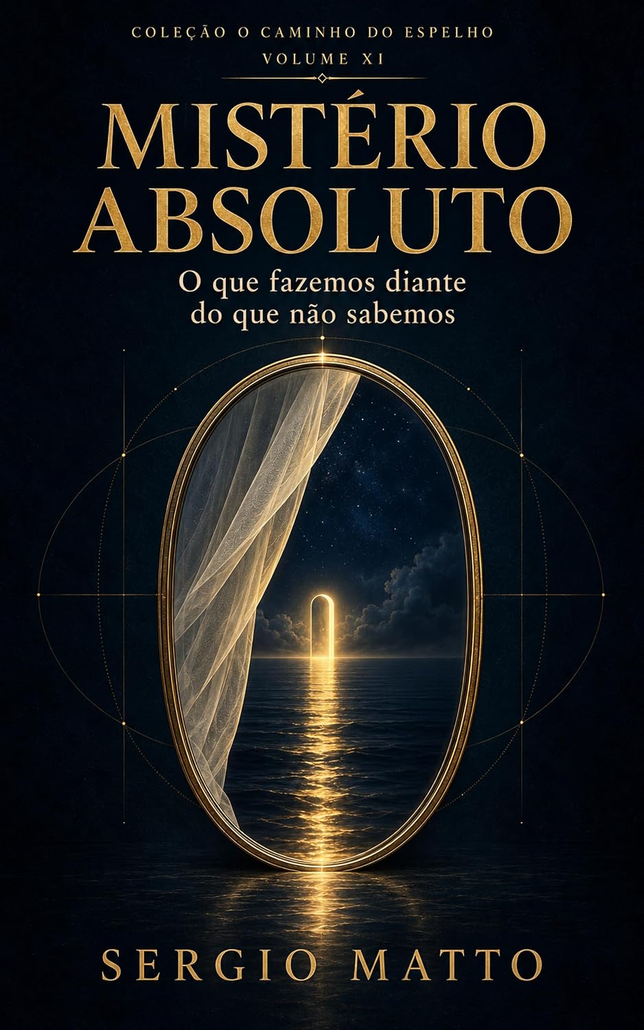 Mistério Absoluto: O que fazemos diante do que não sabemos (Coleção o Caminho do Espelho Livro 11) baixar livro de graça