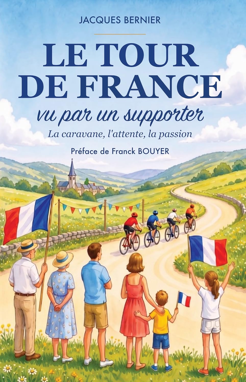 ler totalmente Le TOUR DE FRANCE vu par un supporter: La caravane, l'attente, la passion (French Edition)