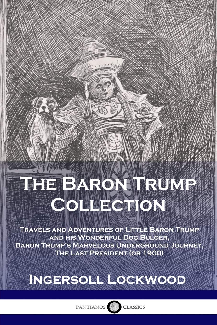 ler totalmente The Baron Trump Collection: Travels and Adventures of Little Baron Trump and his Wonderful Dog Bulger, Baron Trump's Marvelous Underground Journey, The Last President (or 1900)