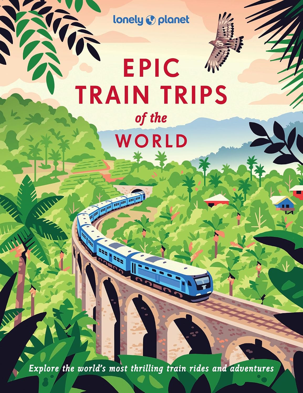 Lonely Planet Epic Train Trips of the World (English Edition) baixar o livro de graça