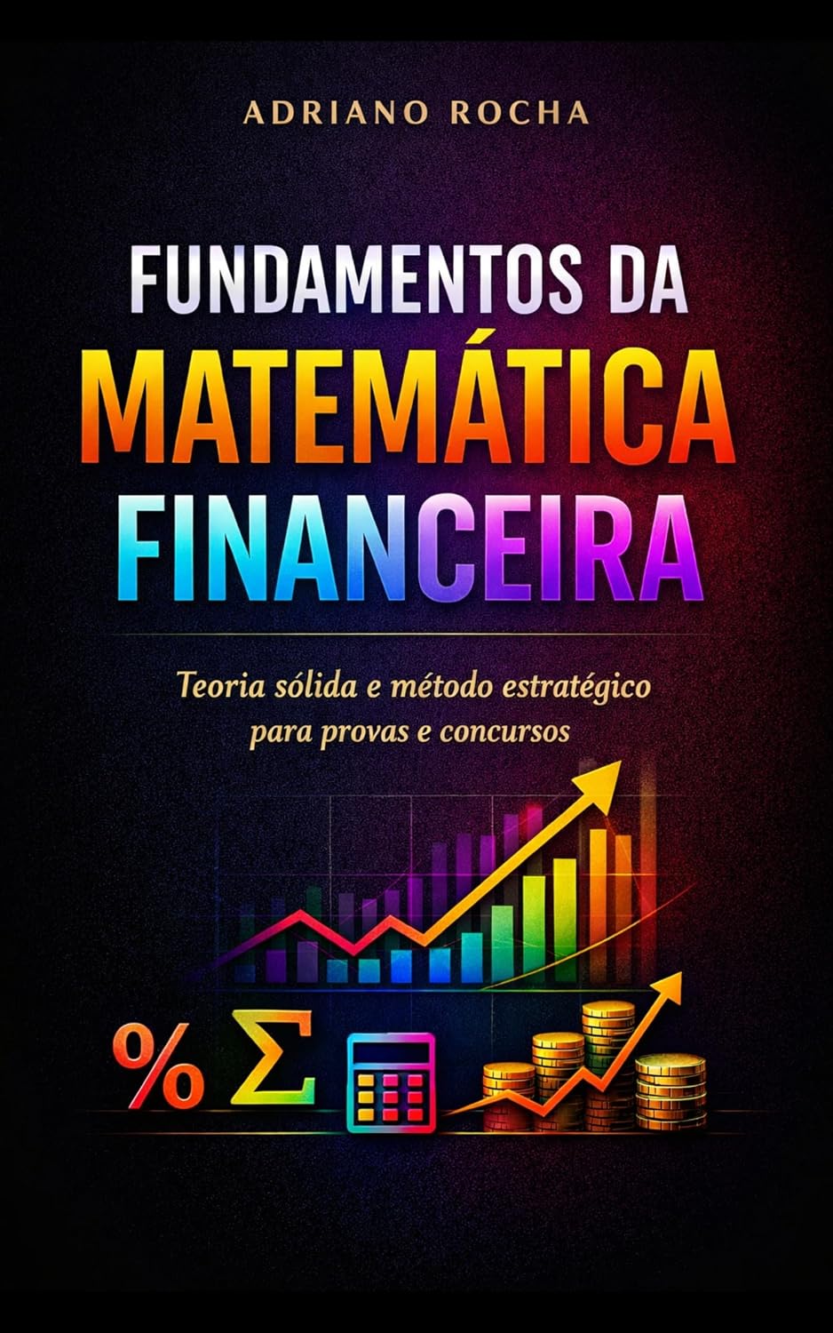 ler totalmente Fundamentos da Matemática Financeira: Teoria sólida e método estratégico para provas e concursos