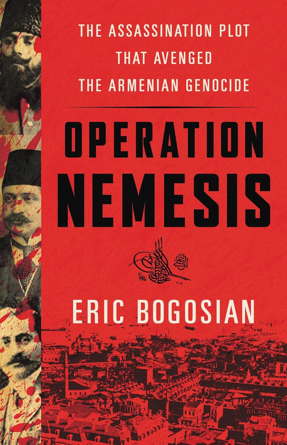Operation Nemesis: The Assassination Plot That Avenged the Armenian Genocide baixar livro de graça
