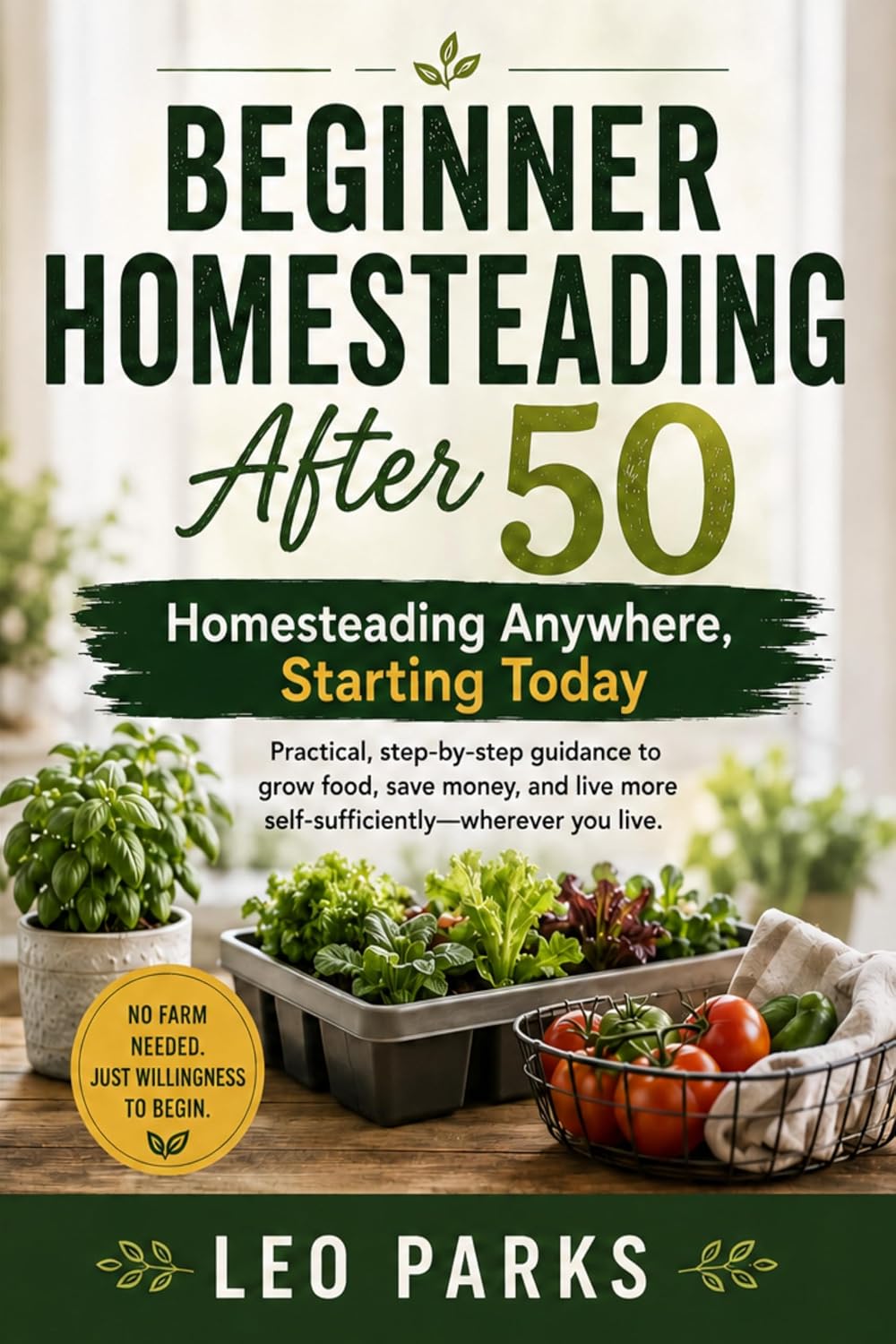 ler totalmente Beginner Homesteading After 50: Homesteading Anywhere, Starting Today (English Edition)
