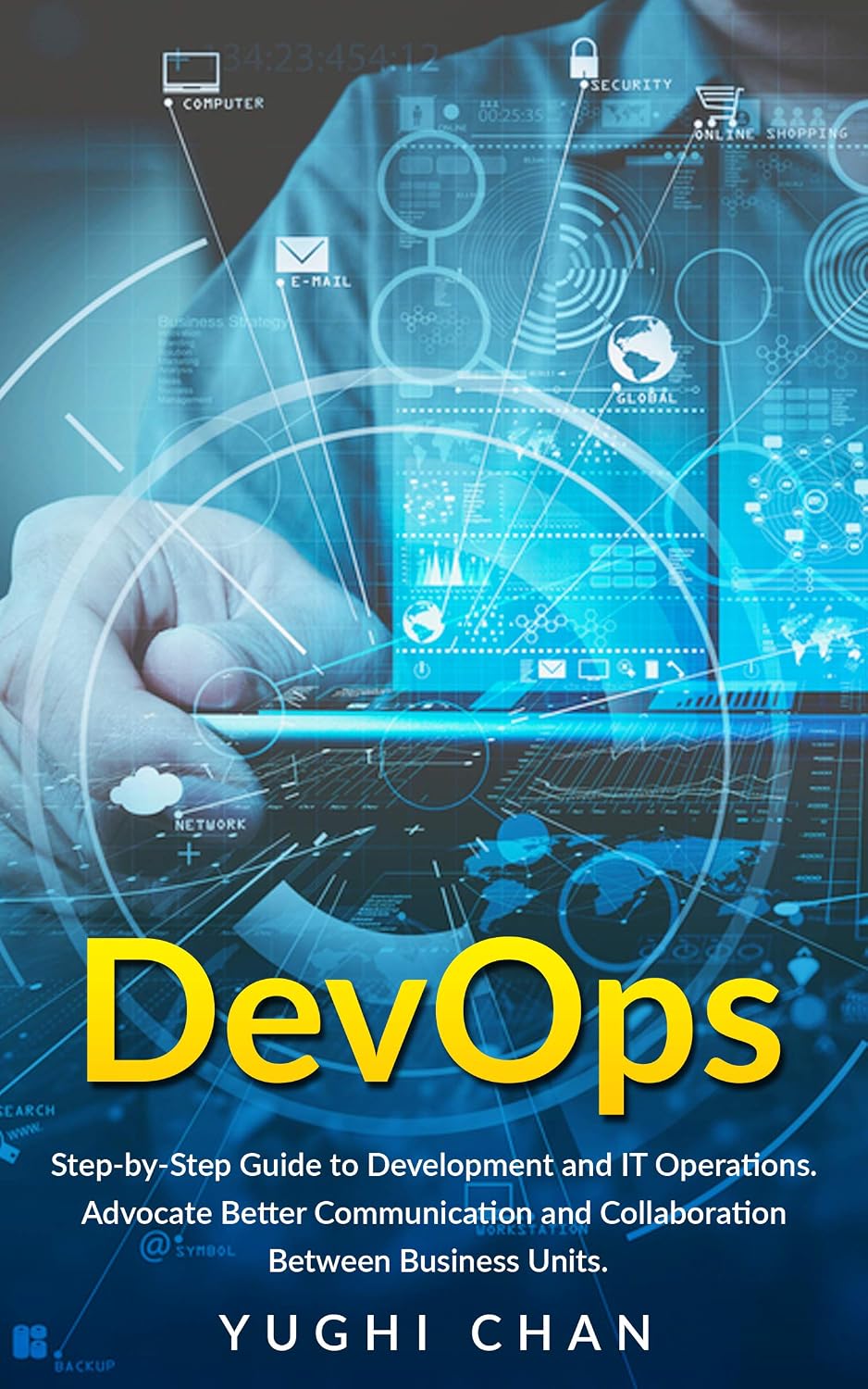 DevOps: Step-by-Step Guide of Development and IT Operations. Advocate Better Communication and Collaboration Between Business Units. (English Edition) baixar livro de graça