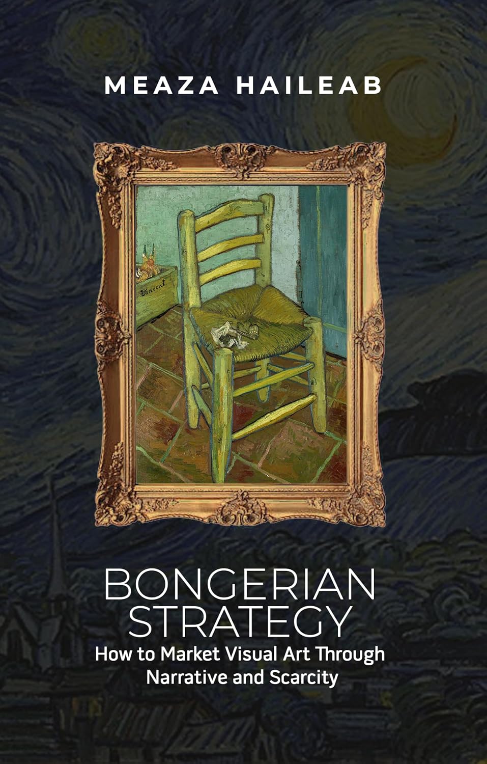 BONGERIAN STRATEGY: How to Market Visual Art Through Narrative and Scarcity (English Edition) baixar o livro de graça