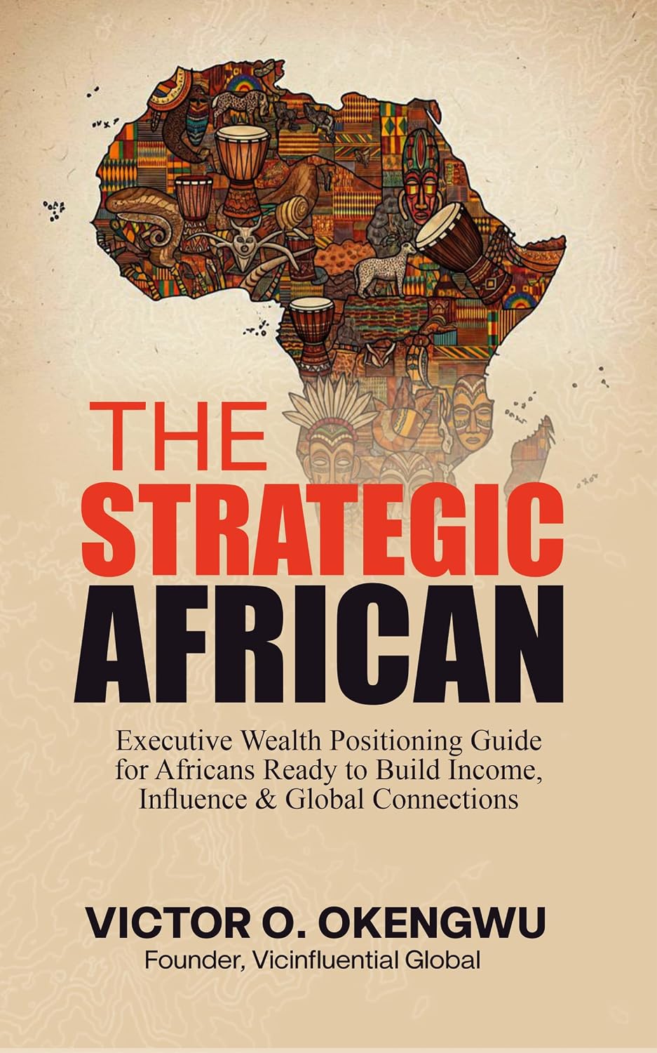 ler totalmente THE STRATEGIC AFRICAN: Executive Wealth & Positioning Guide for Africans Ready to Build Income, Influence, and Global Connections (English Edition)