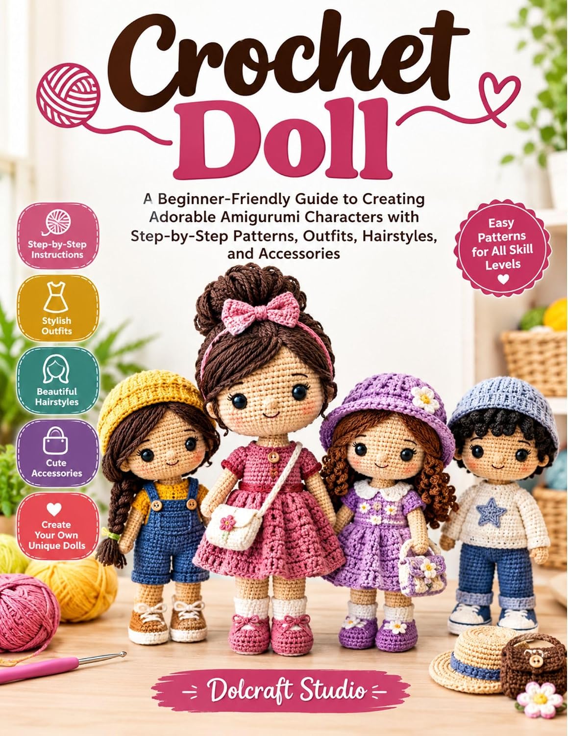 ler totalmente Crochet Doll: A Beginner-Friendly Guide to Creating Adorable Amigurumi Characters with Step-by-Step Patterns, Outfits, Hairstyles, and Accessories (English Edition)